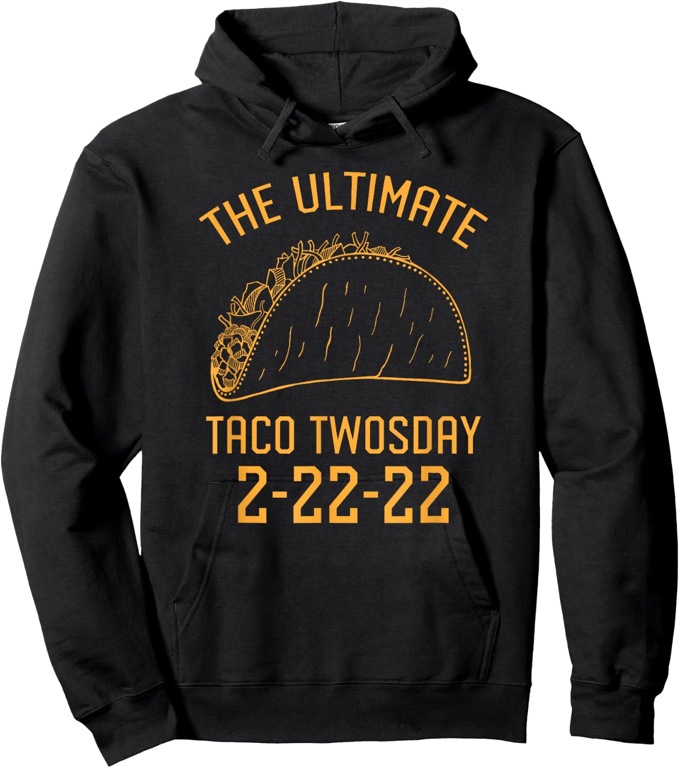 The Ultimate Taco Twosday 2-22-22 Hoodie - Hoodie | Black
