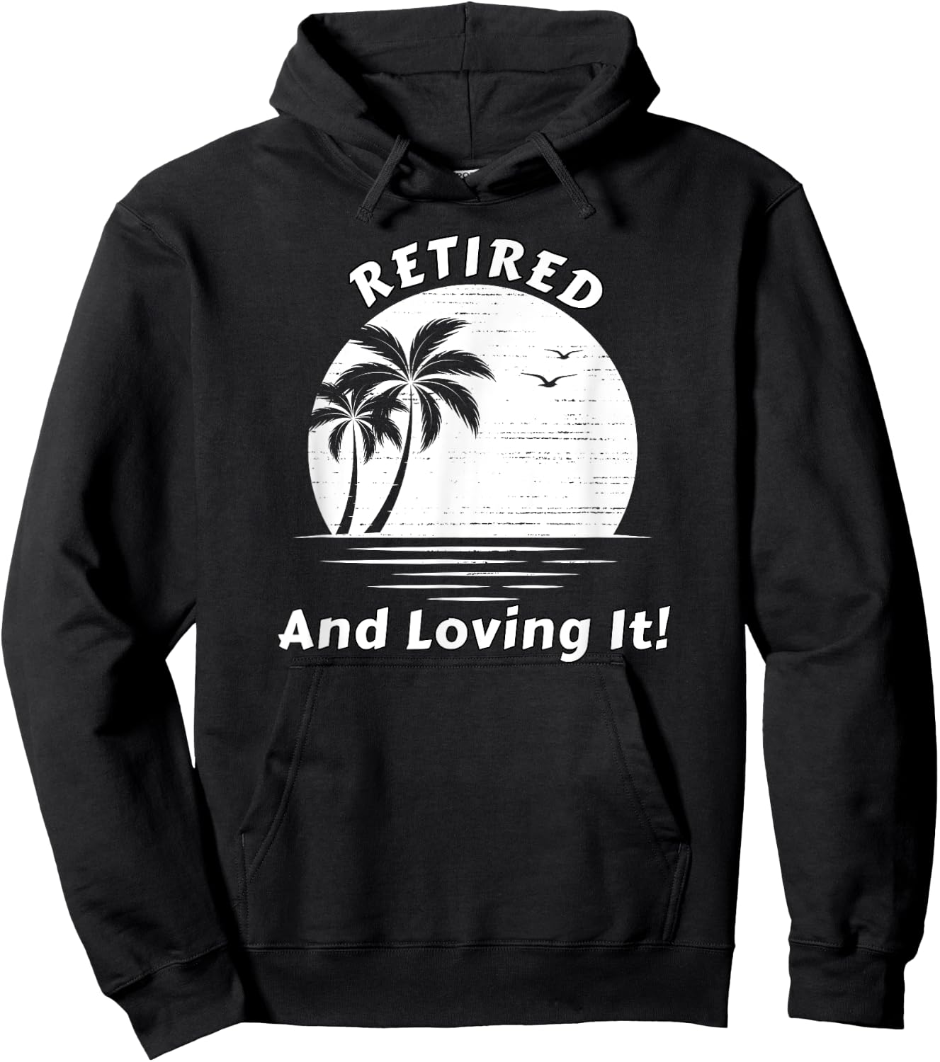 Retired And Loving It Beach Scene Sunrise and Palm Trees Hoodie - Hoodie | Black