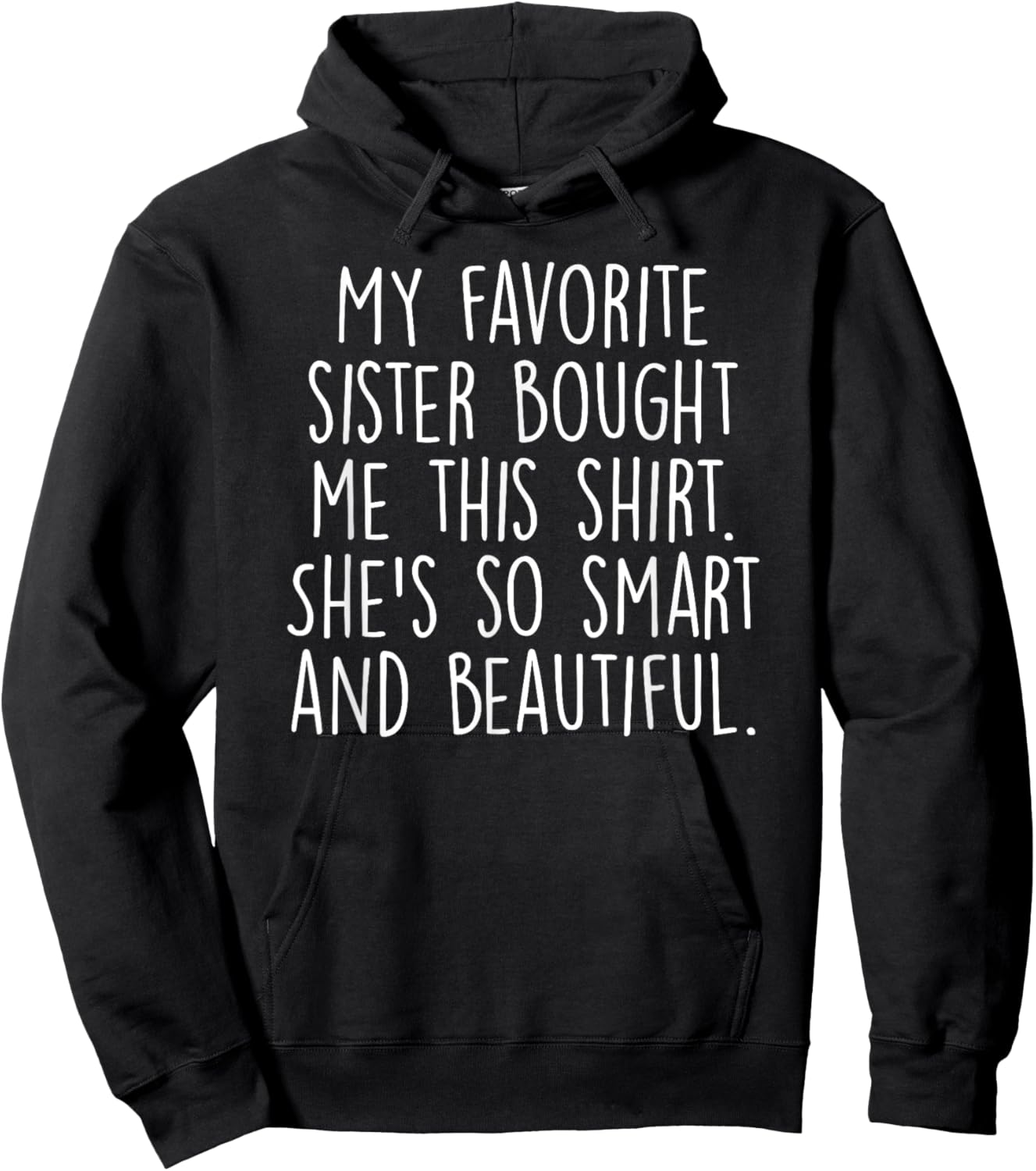 My Favorite Sister Bought Me This Funny Brother Gift Hoodie - Hoodie | Black