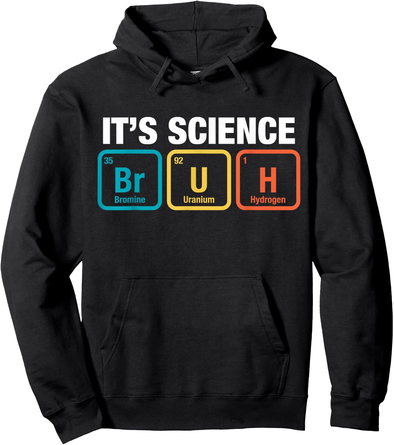 It's Science Bruh Periodic Table Of Elements Meme Nerdy Bro Hoodie - Hoodie | Black