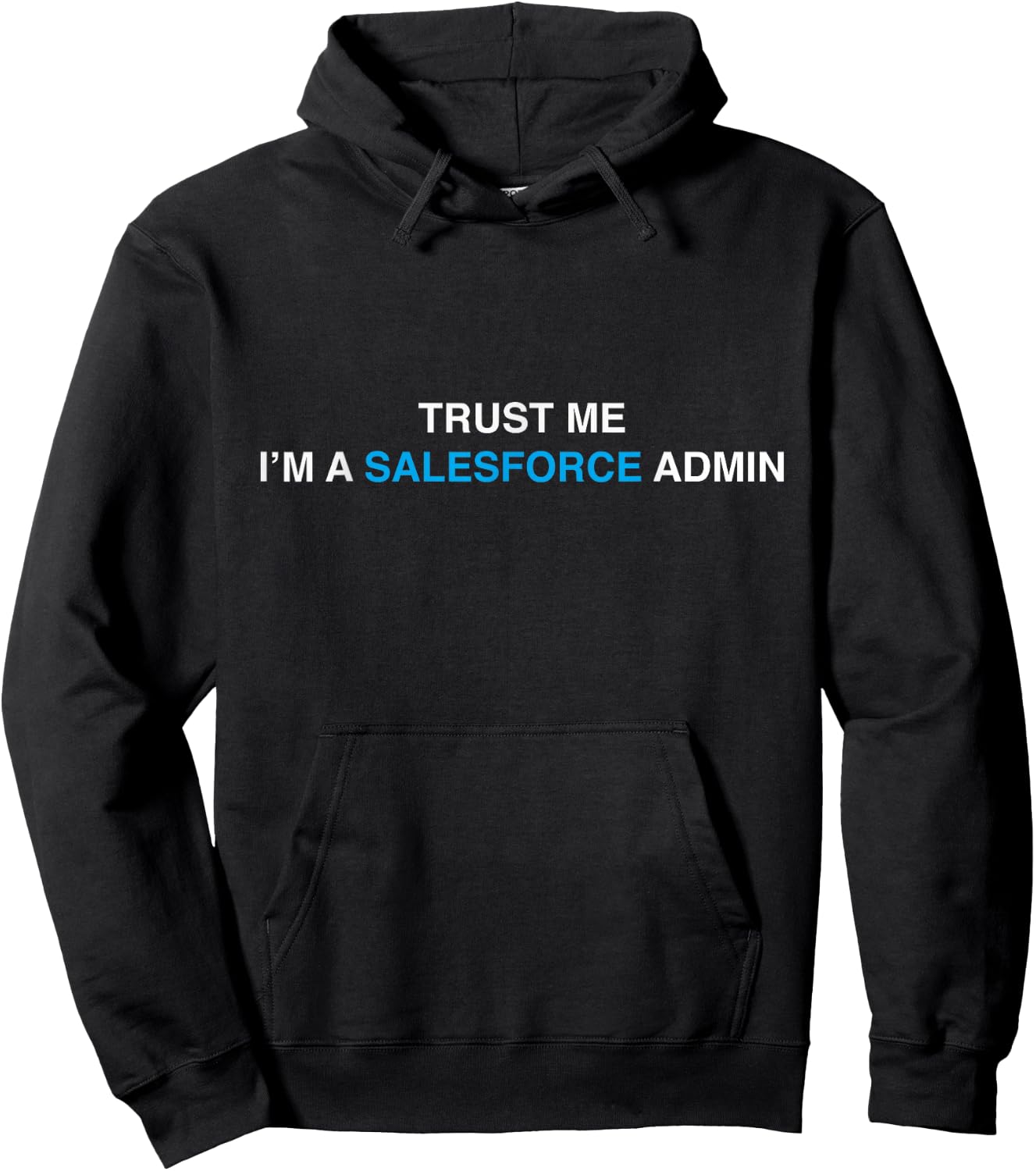 Salesforce Admin - Trust me, I'm a Salesforce Admin SaaS Hoodie - Hoodie | Black