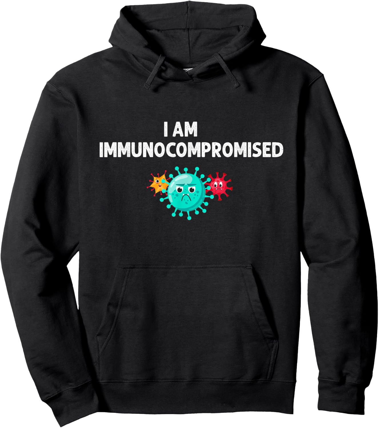 I Am Immunocompromised - Compromised Immune System Hoodie - Hoodie | Black