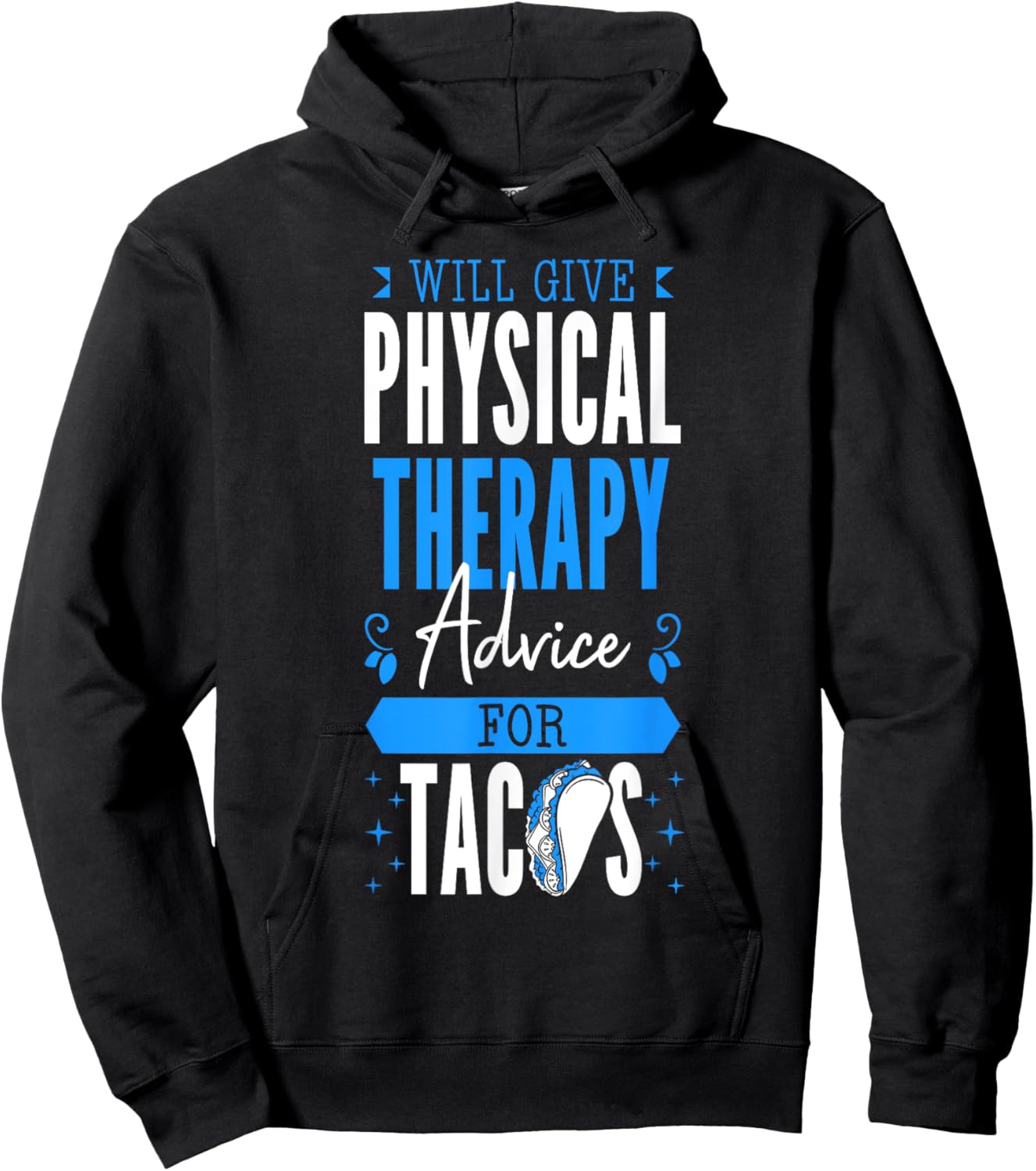 Will Give Physical Therapy Advice For Tacos PT Physiotherapy Hoodie - Hoodie | Black
