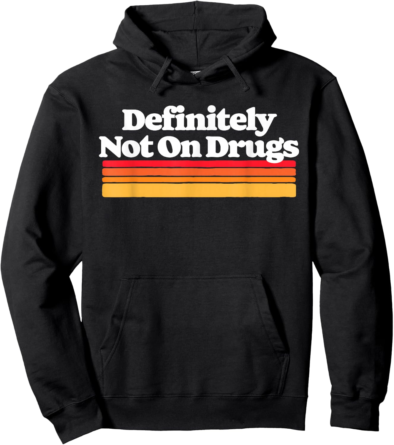 Definitely Not On Drugs Funny Sarcastic Festival Concert 80s Hoodie - Hoodie | Black