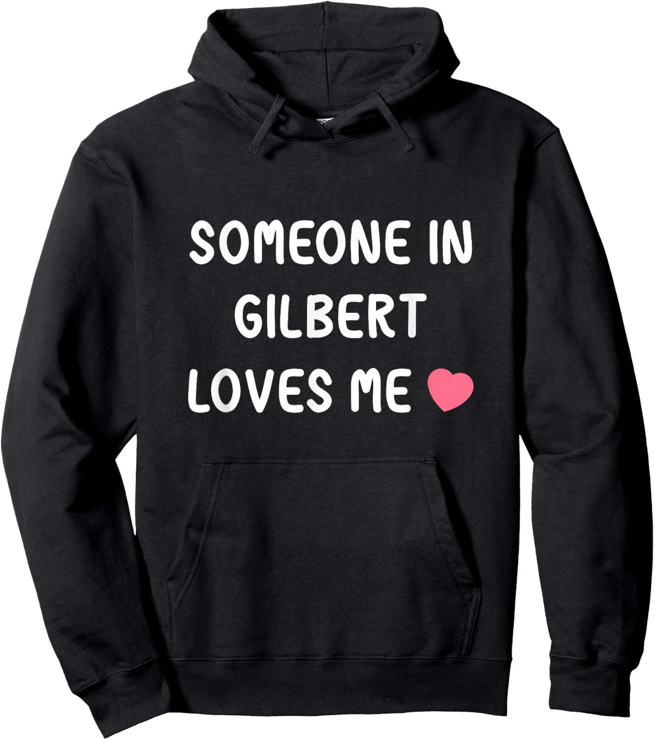 Someone in Gilbert loves me, Gilbert Arizona AZ State Love Hoodie - Hoodie | Black