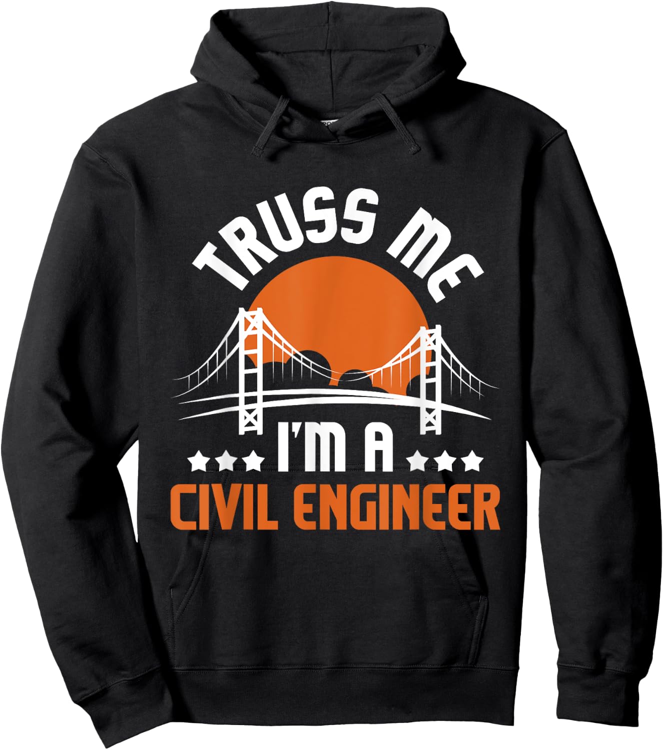 Truss Me I'm A Civil Engineer - Bridge Builder Construction Hoodie - Hoodie | Black
