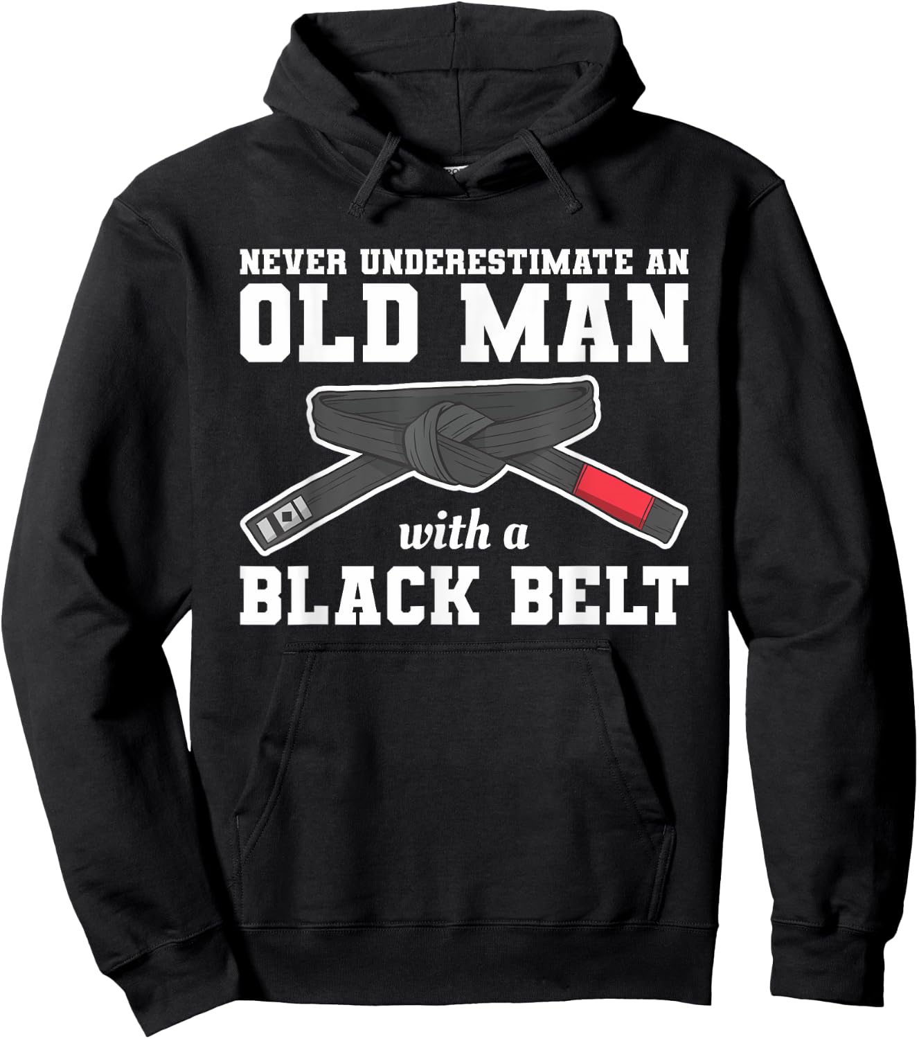 Never Underestimate An Old Man With A Black Belt Hoodie - Hoodie | Black