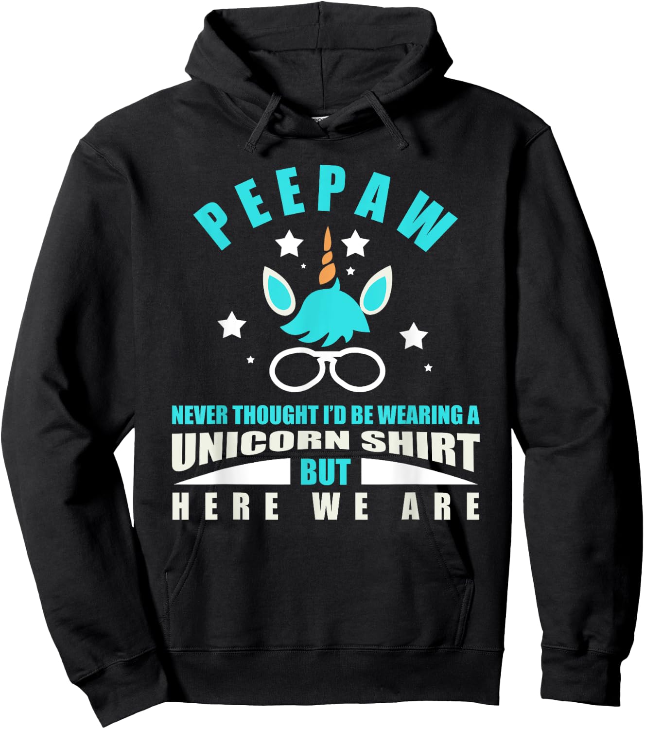 Peepaw: Funny Unicorn - Never Thought I'd Be Wearing Hoodie - Hoodie | Black