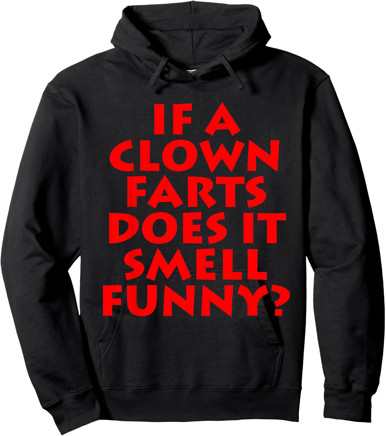 If A Clown Farts Does It Smell Funny? Farting Jokes Gift Men Hoodie - Hoodie | Black