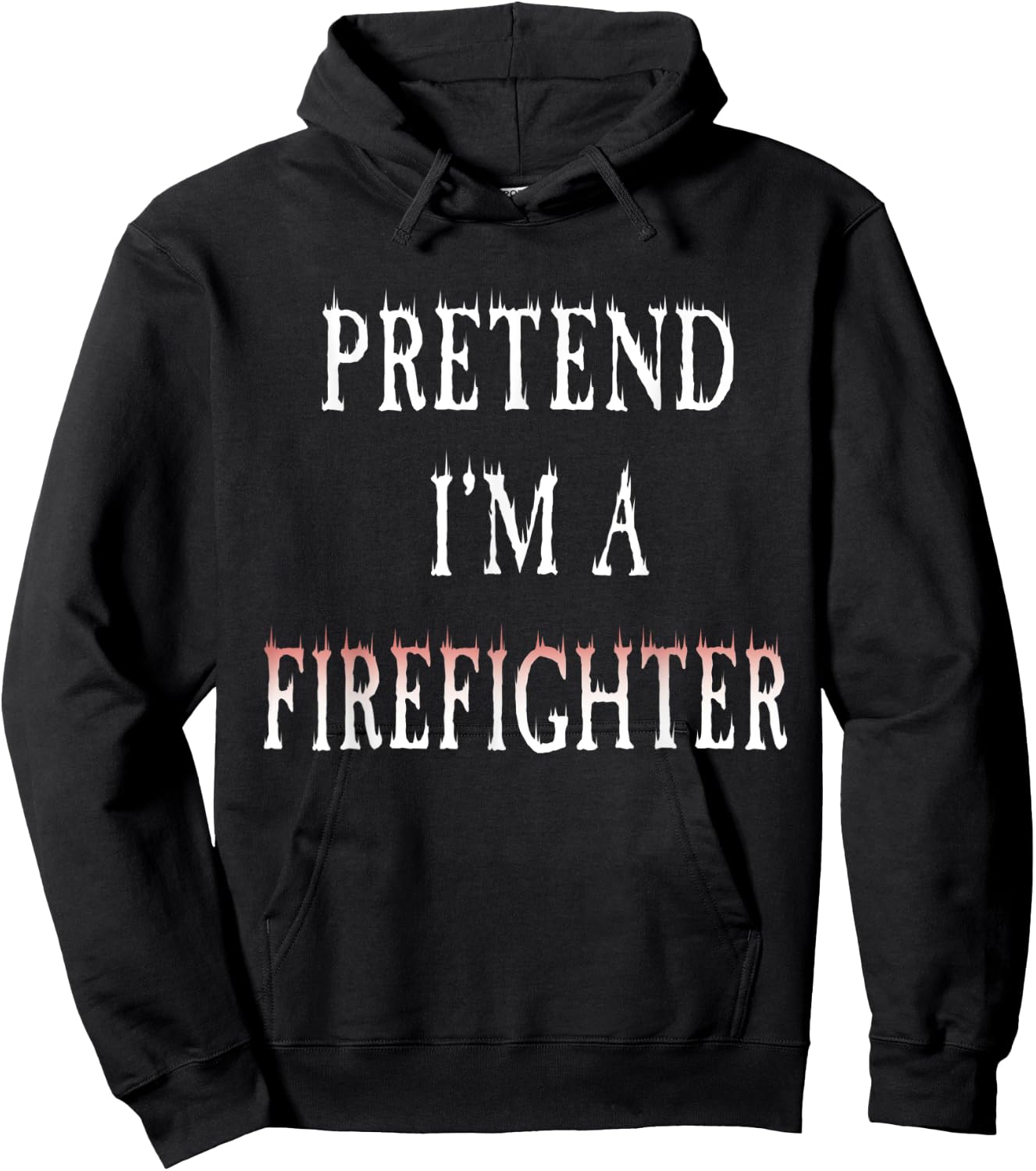 Pretend I'm A Firefighter Costume Funny Halloween Party Hoodie - Hoodie | Black