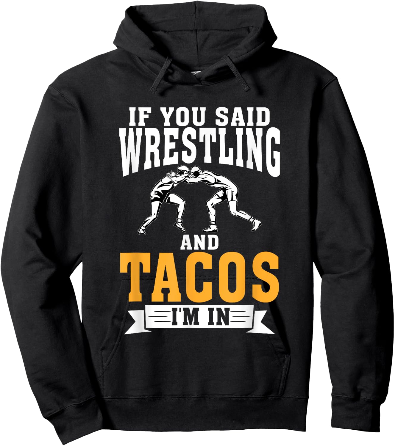 If you said Wrestling and Tacos im in Sport Coach Wrestling Hoodie - Hoodie | Black