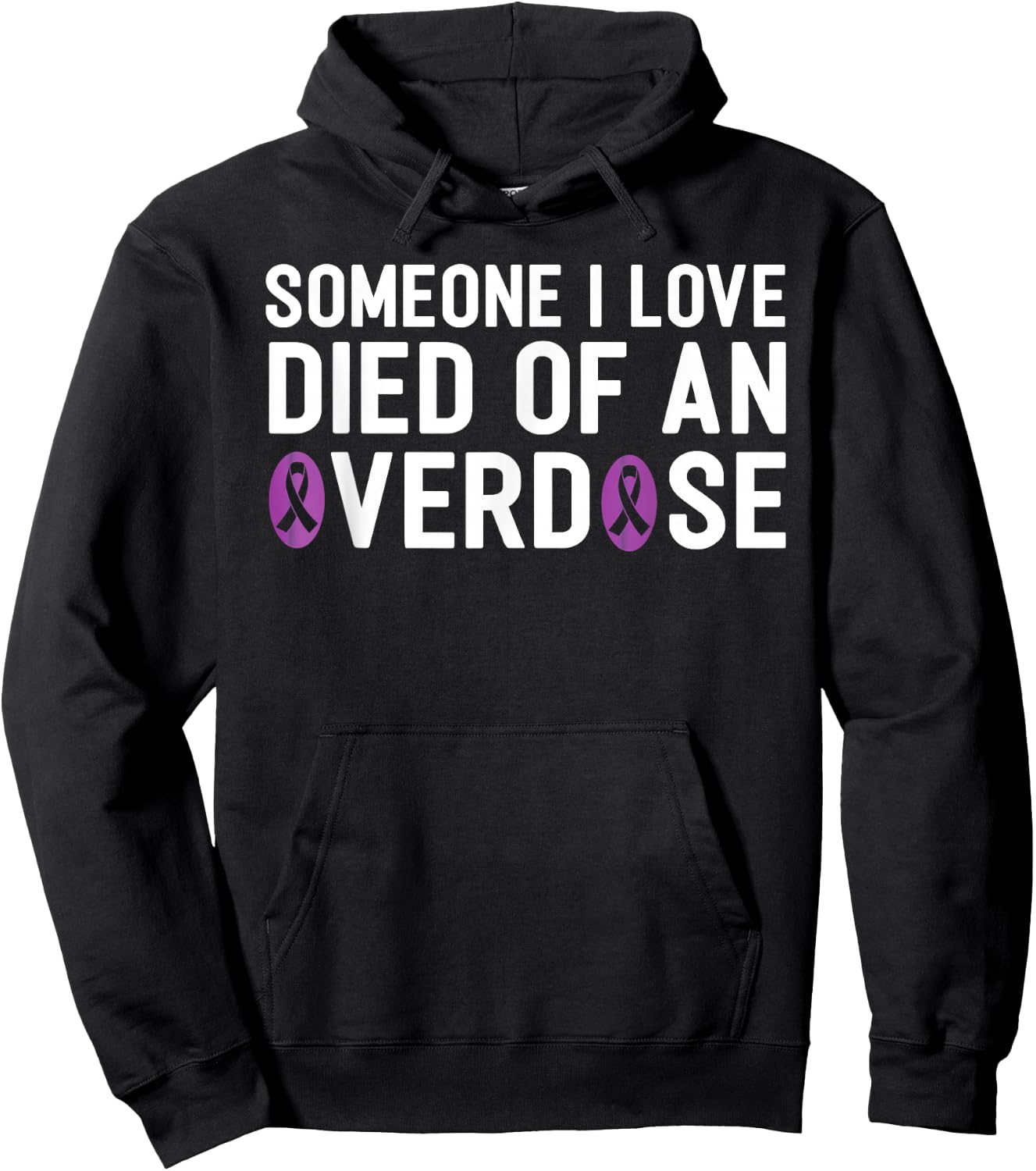 Someone I Love Died Of An Overdose End Addiction Awareness Hoodie - Hoodie | Black