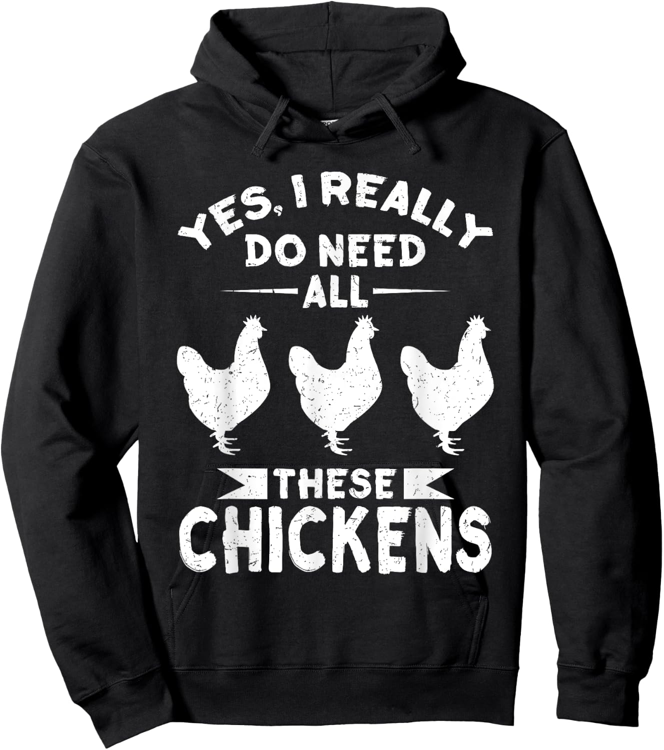 Yes, I Really Do Need All These Chickens Men & Women Shirt Hoodie - Hoodie | Black