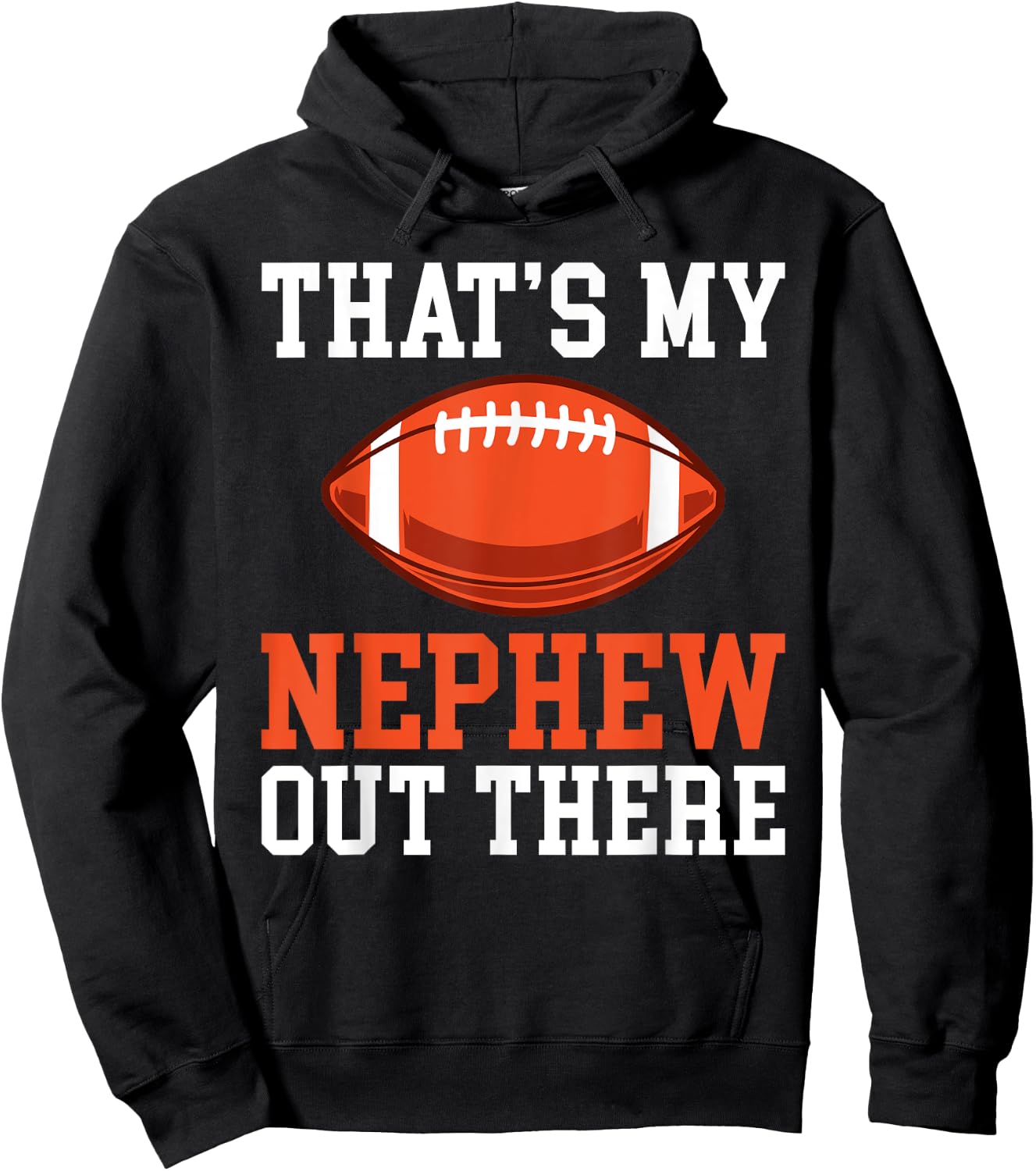 Thats my Nephew out there Football Family Sister Aunt Hoodie - Hoodie | Black