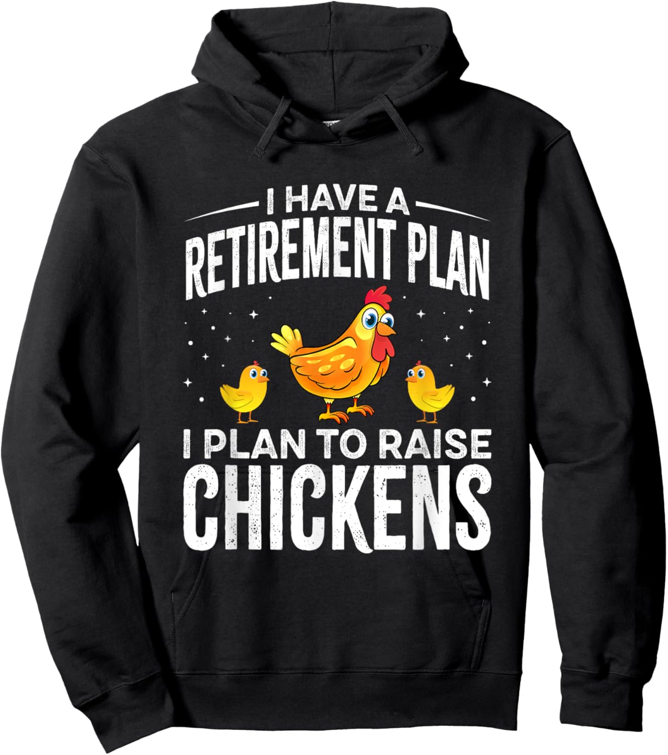 I have a Retirement Plan I Plan to Raise Chickens Hoodie - Hoodie | Black