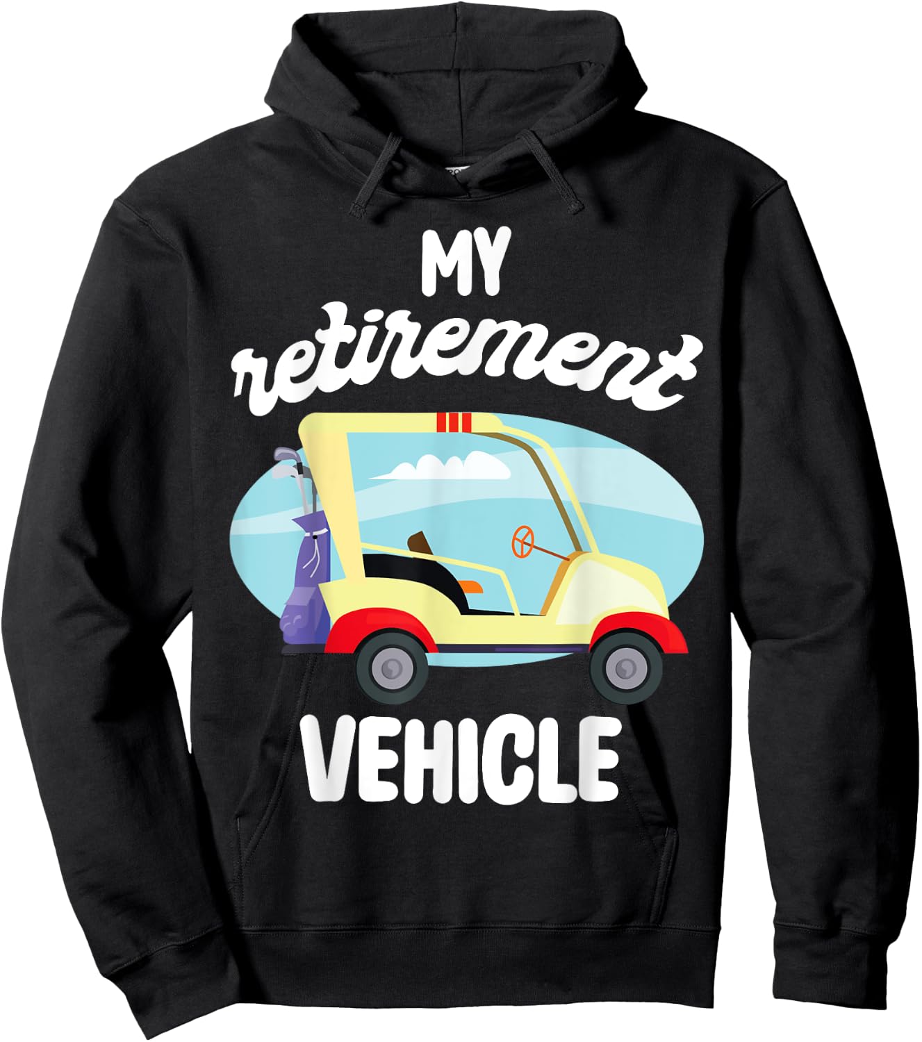 My Retirement Vehicle Golf Lover Retired Plan Golf Cart Hoodie - Hoodie | Black