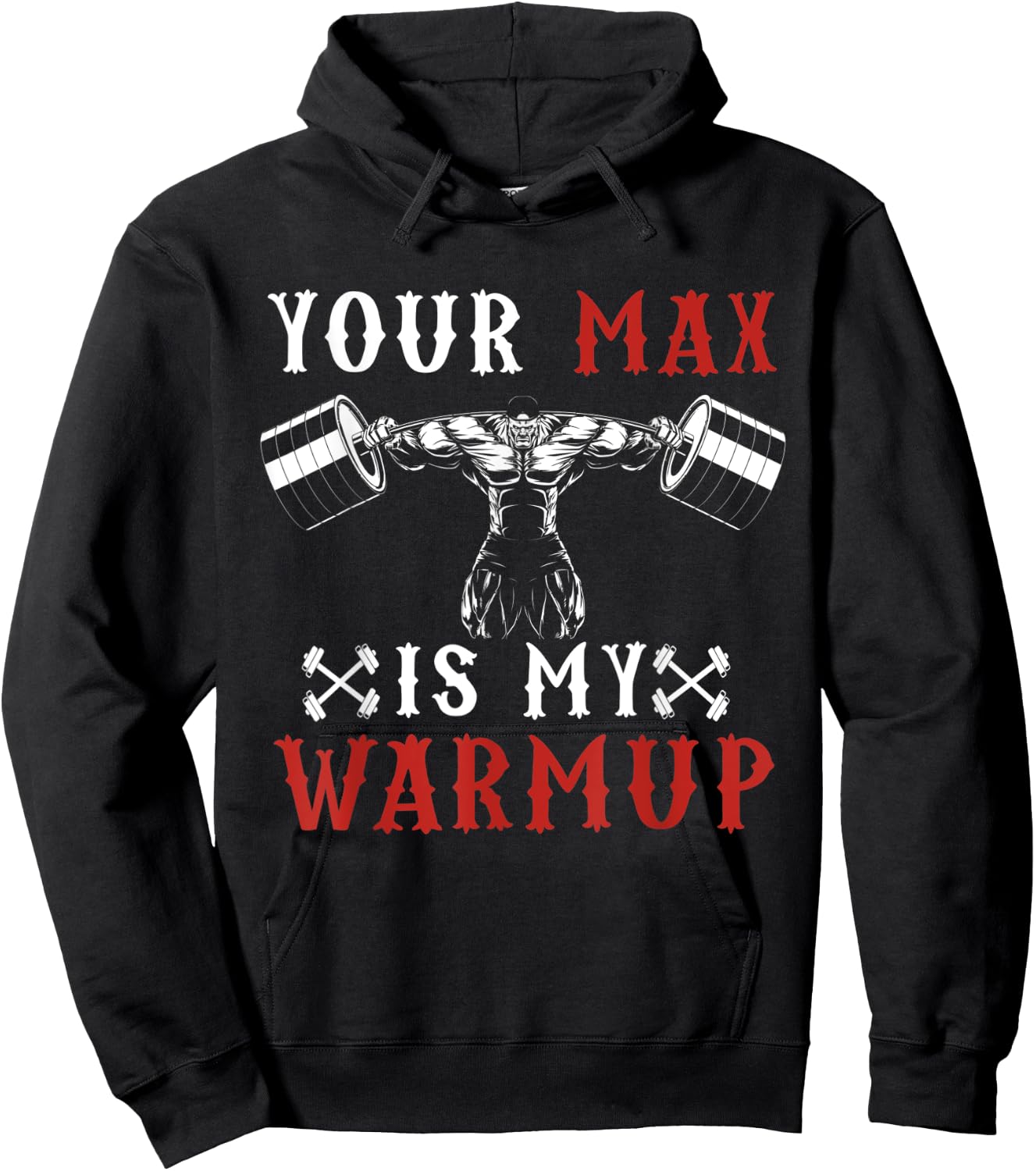 Funny Workout Gym Fitness Your Max Is My Warmup Hoodie - Hoodie | Black