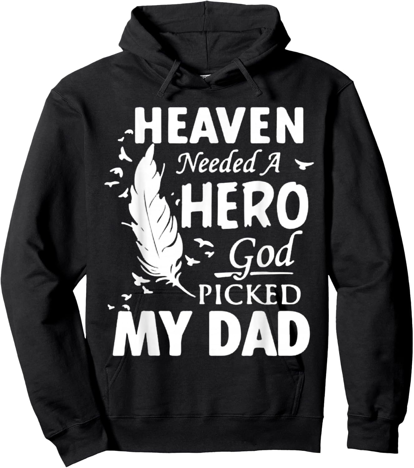 Heaven Needed a Hero God Picked My Dad Loss Dad in Heaven Hoodie - Hoodie | Black