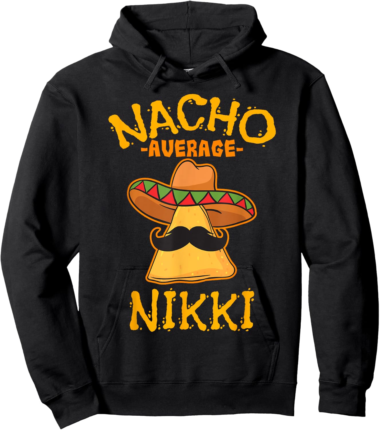 Nacho Average Nikki Personalized Name Funny Taco Hoodie - Hoodie | Black