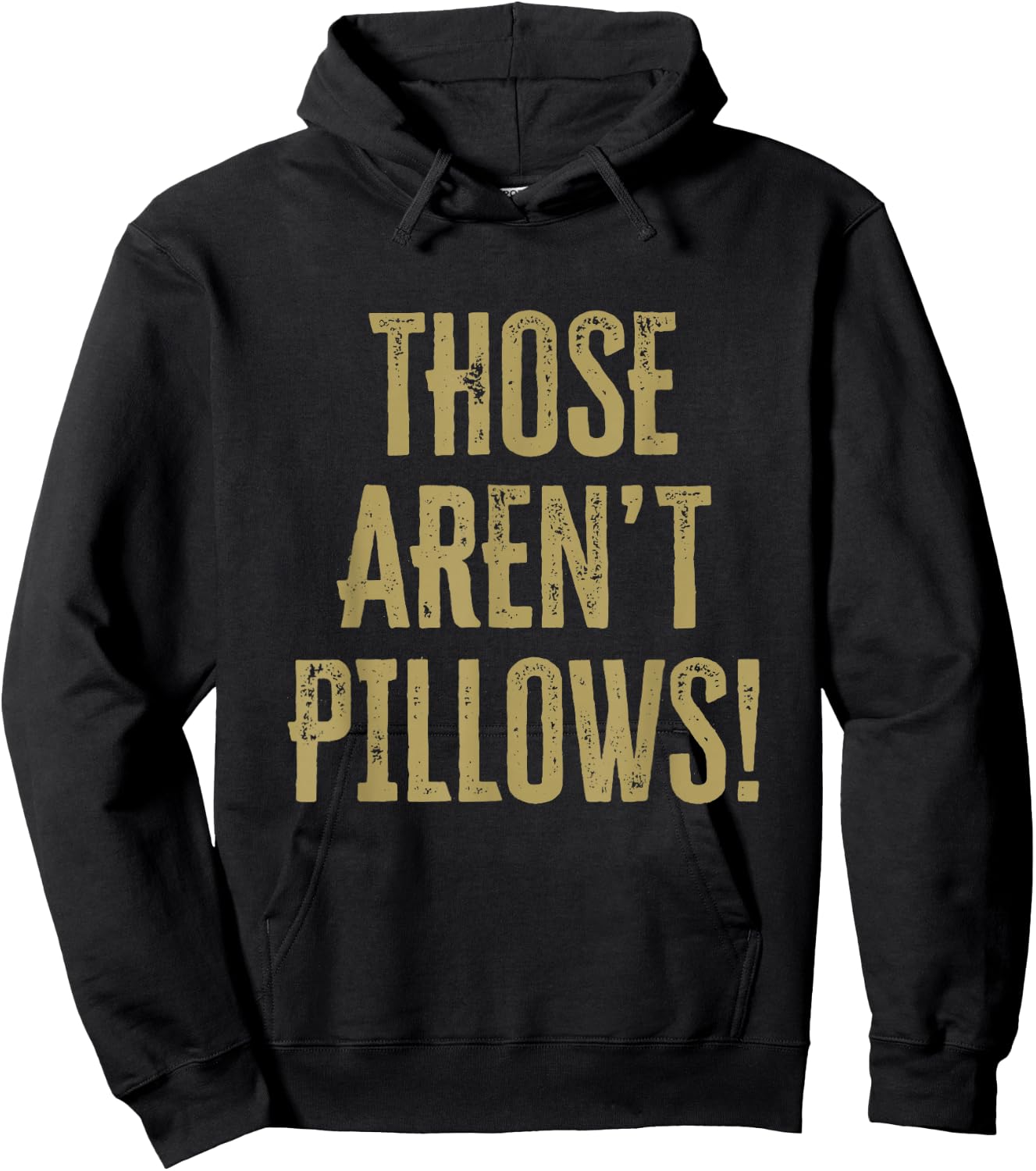 Those aren't pillows! Classic comedy movie quote Hoodie - Hoodie | Black