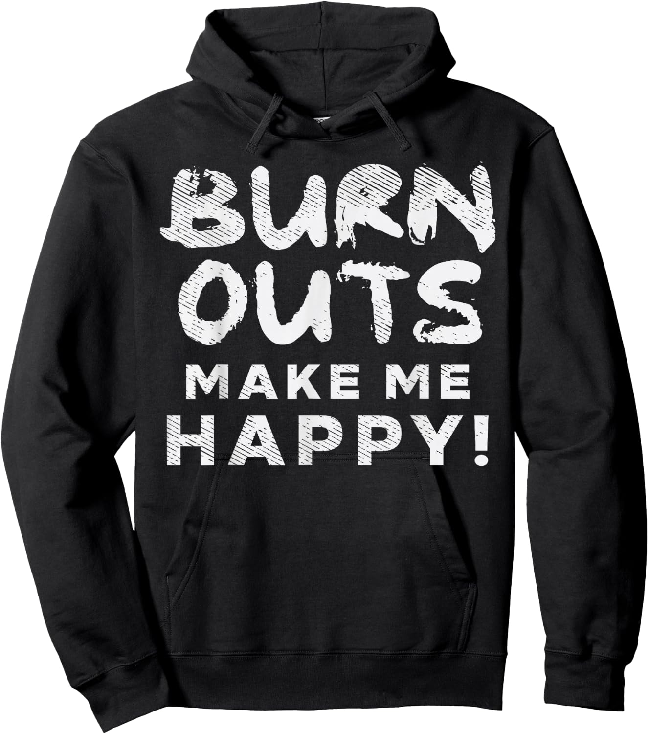 Burnouts Make Happy Me Racing Race Car Driver Racer Gift Hoodie - Hoodie | Black