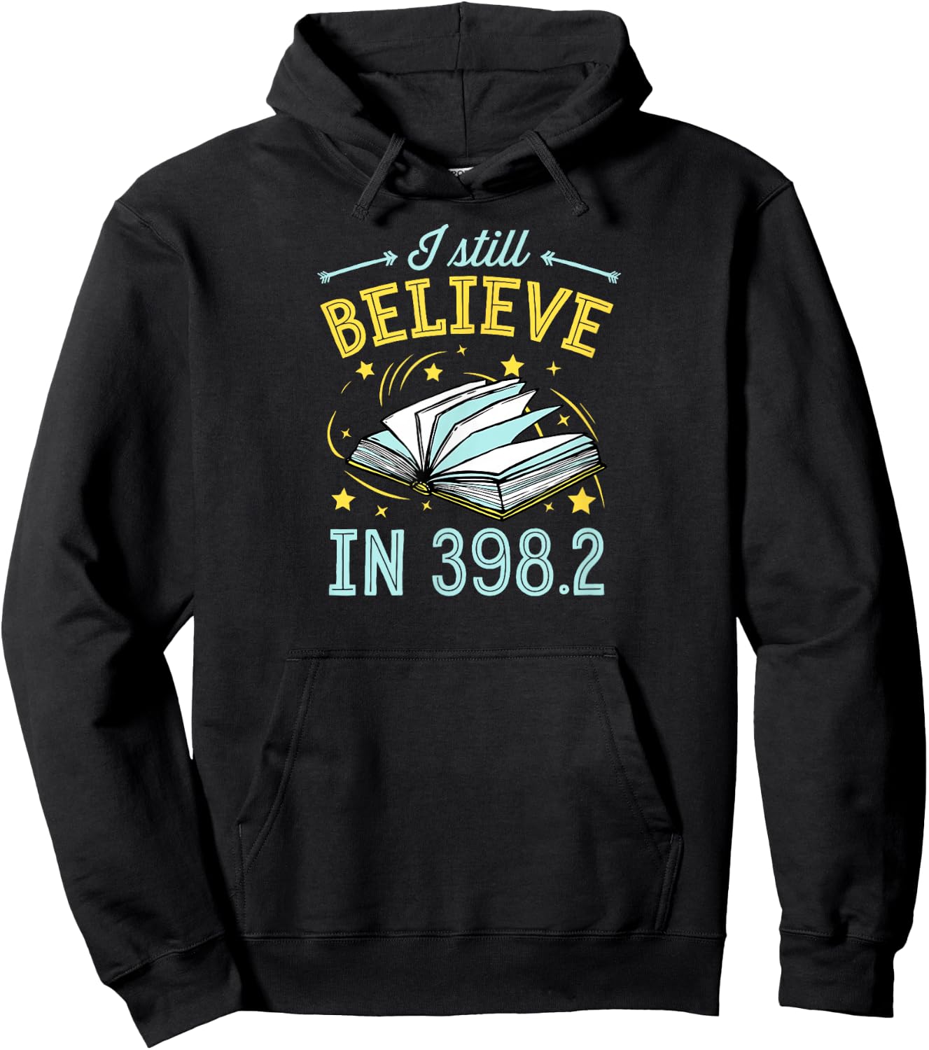 I Still Believe In 398.2 Dewey Decimal System Fairy Tales Hoodie - Hoodie | Black