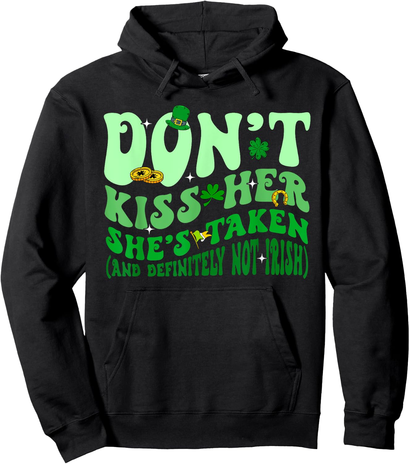 Dont Kiss Her She's St Taken Patrick's Day Couple Matching Hoodie - Hoodie | Black