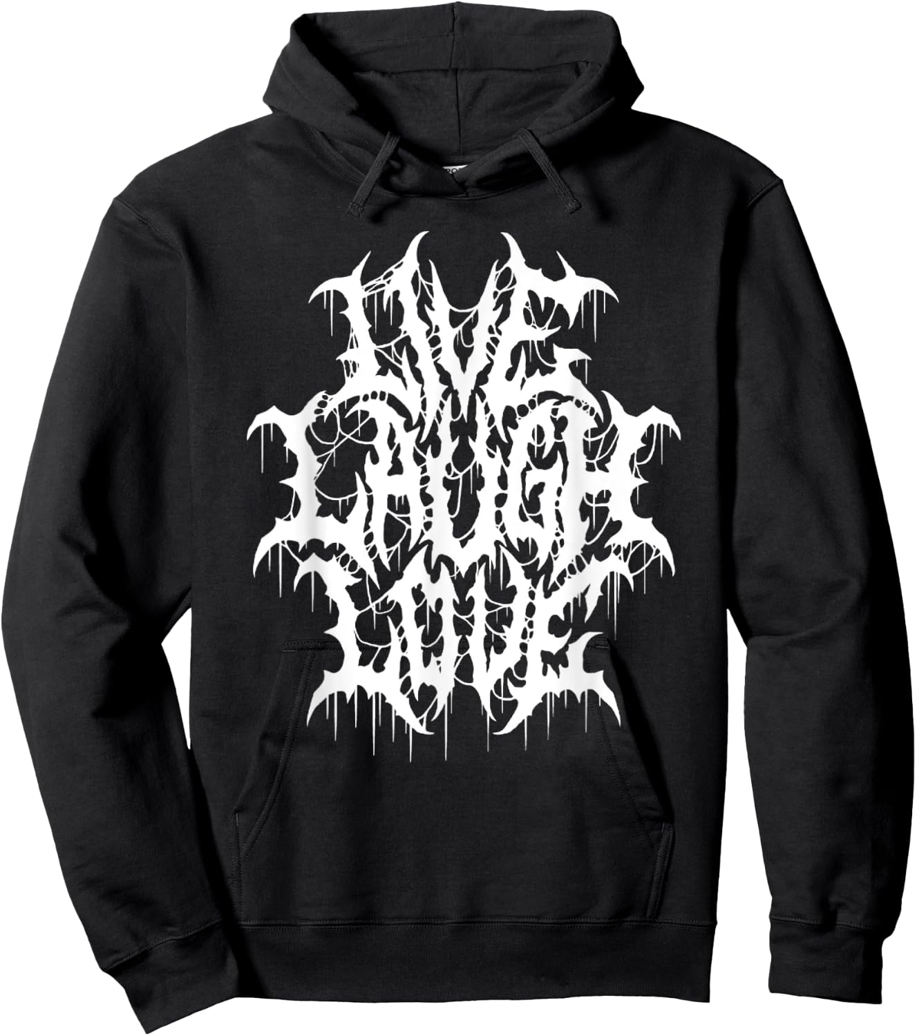 Live Laugh Love Black Metal Parody Funny Typography Hoodie - Hoodie | Black