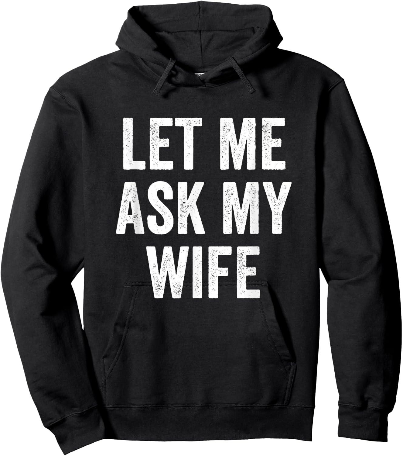 Let Me Ask My Wife - Husband Hoodie - Hoodie | Black