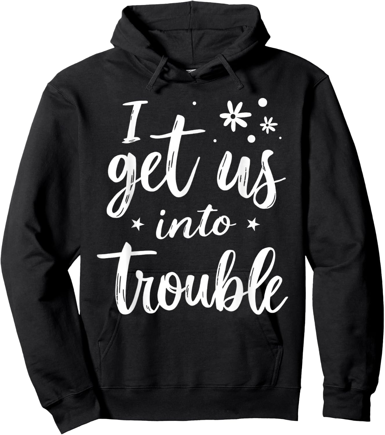 I Get Us Into Out Of Trouble Set Funny Matching Best Friend Hoodie - Hoodie | Black