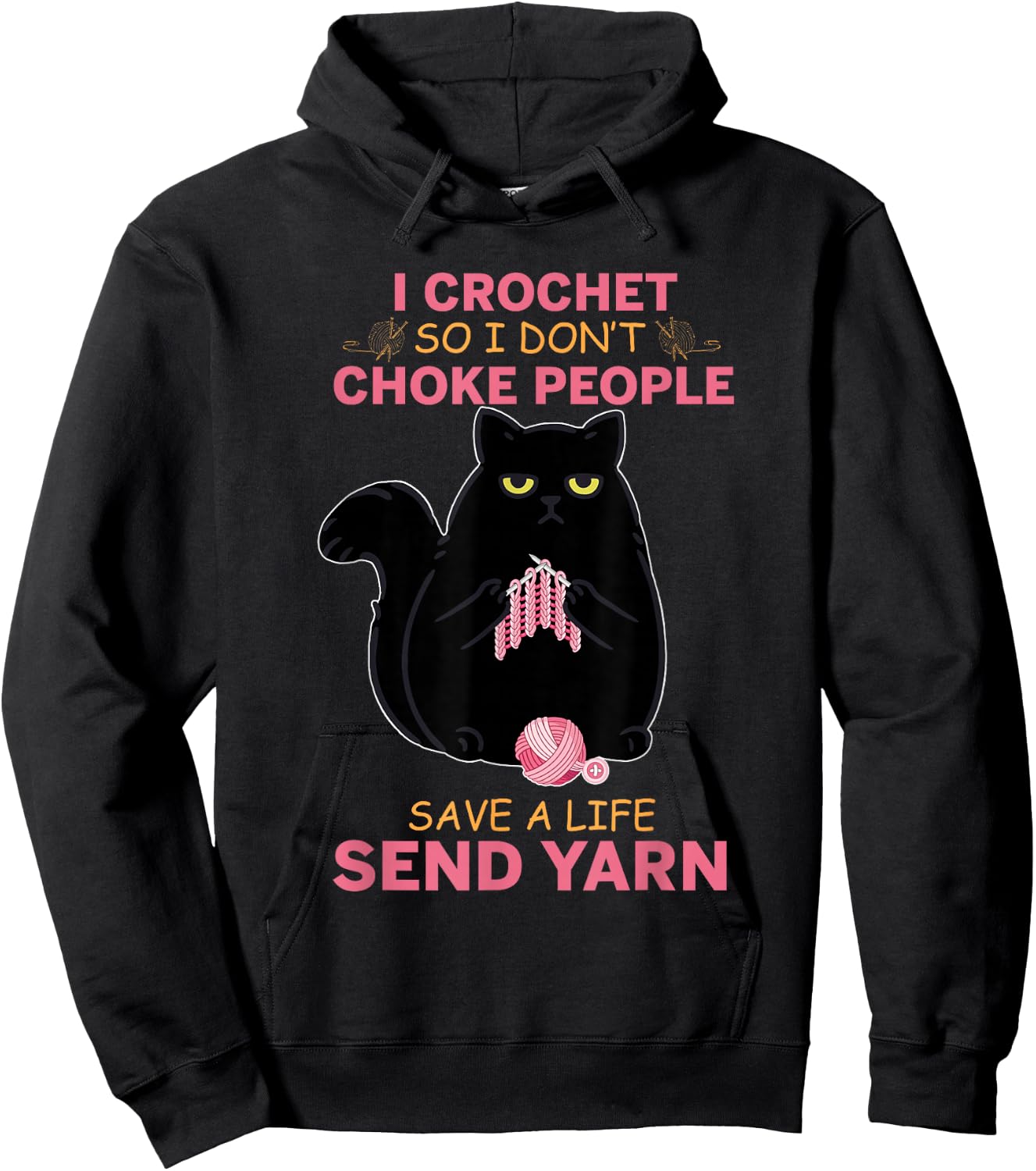 I Crochet So I Do not Choke People Black Cat Yarn Crocheting Men Women Girls Kids Hoodie - Hoodie | Black