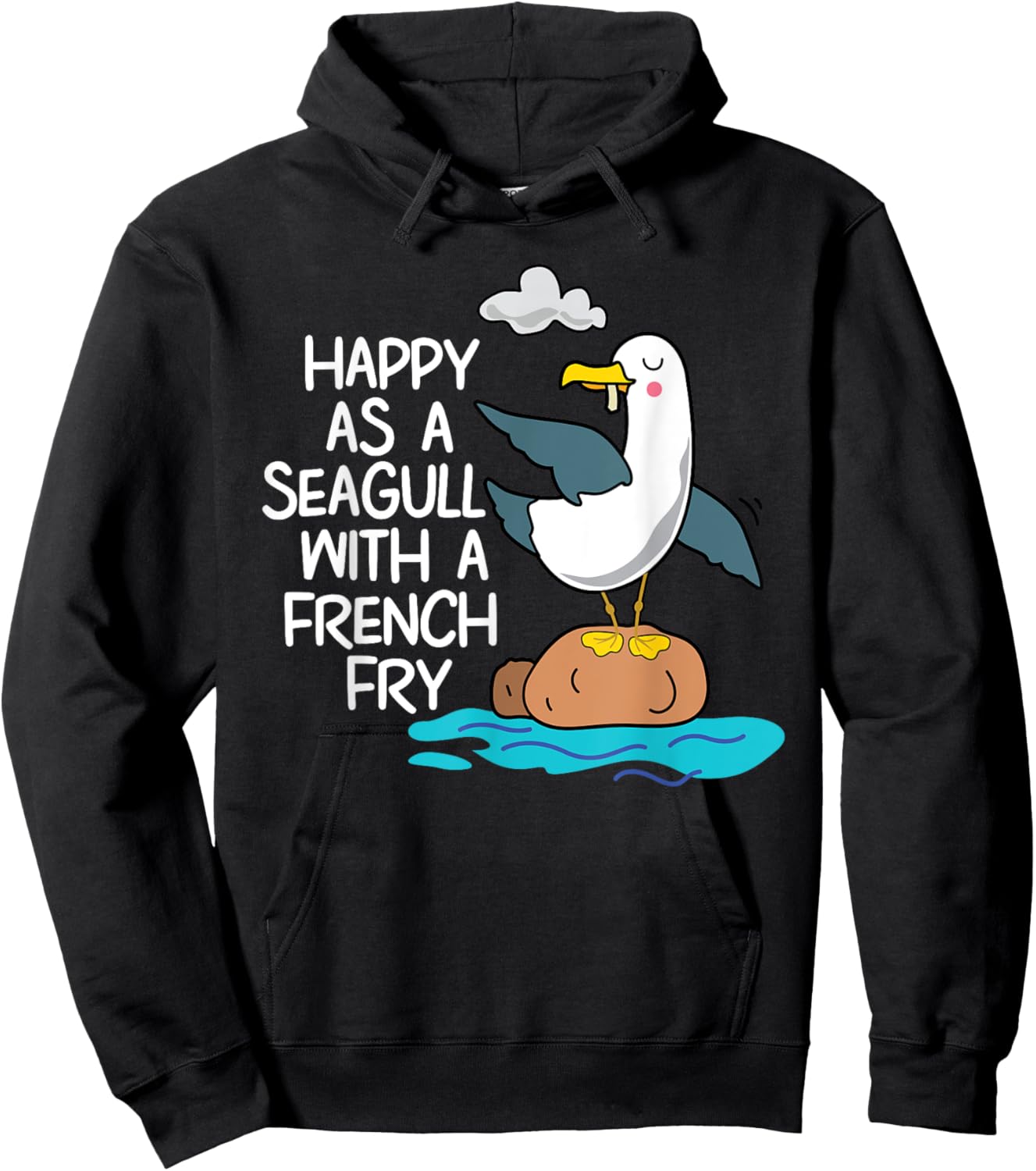 Happy As Seagull With French Fry Funny Bird Fries Lover Gift Hoodie - Hoodie | Black