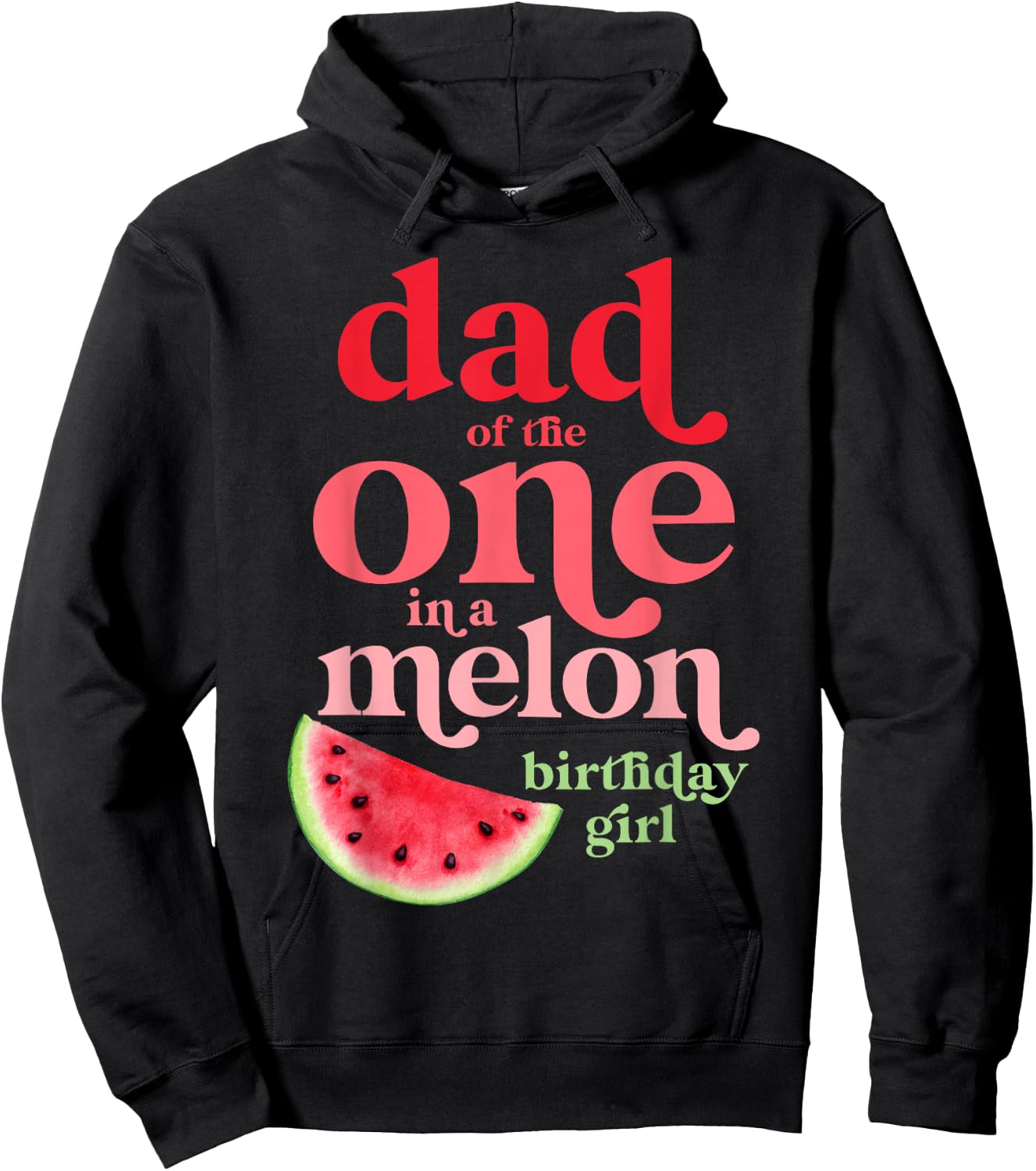 Dad of the One In A Melon Birthday Girl Watermelon First Hoodie - Hoodie | Black