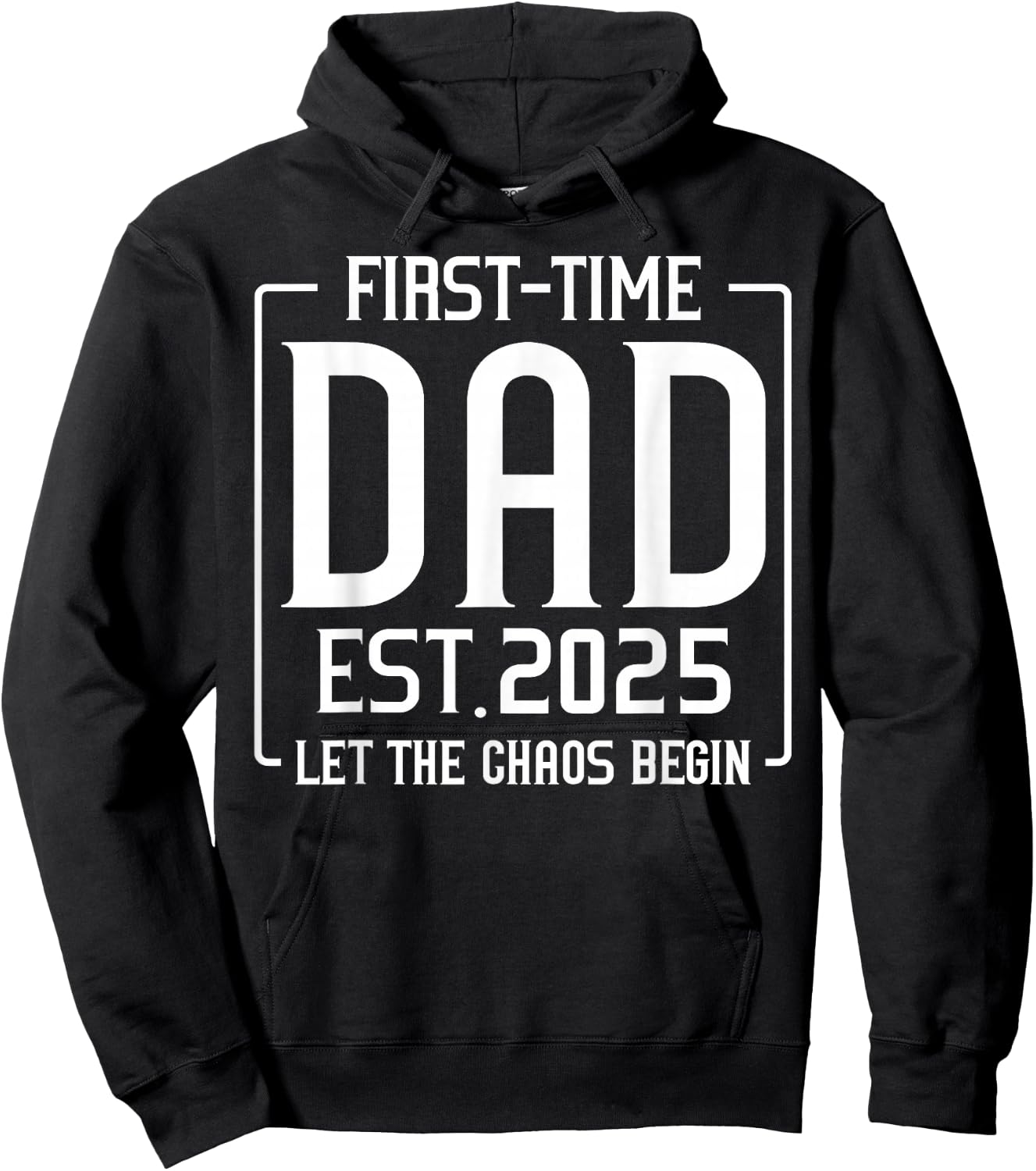 First Time Dad Est 2025 Let The Soon To Be Dad Chaos Begin Hoodie - Hoodie | Black