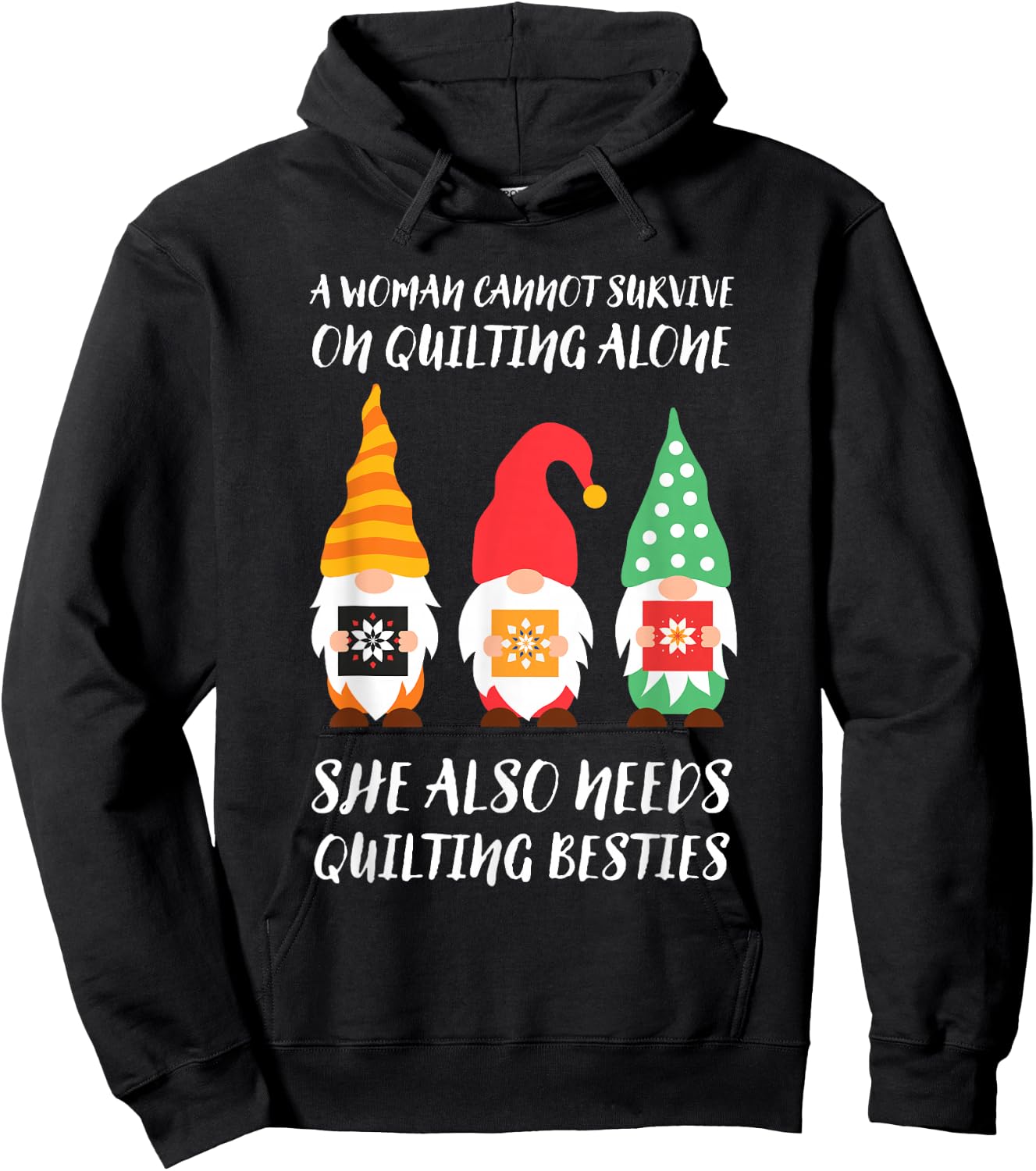 Funny Gnomes A Woman Cannot Survive On Quilting Alone Hoodie - Hoodie | Black