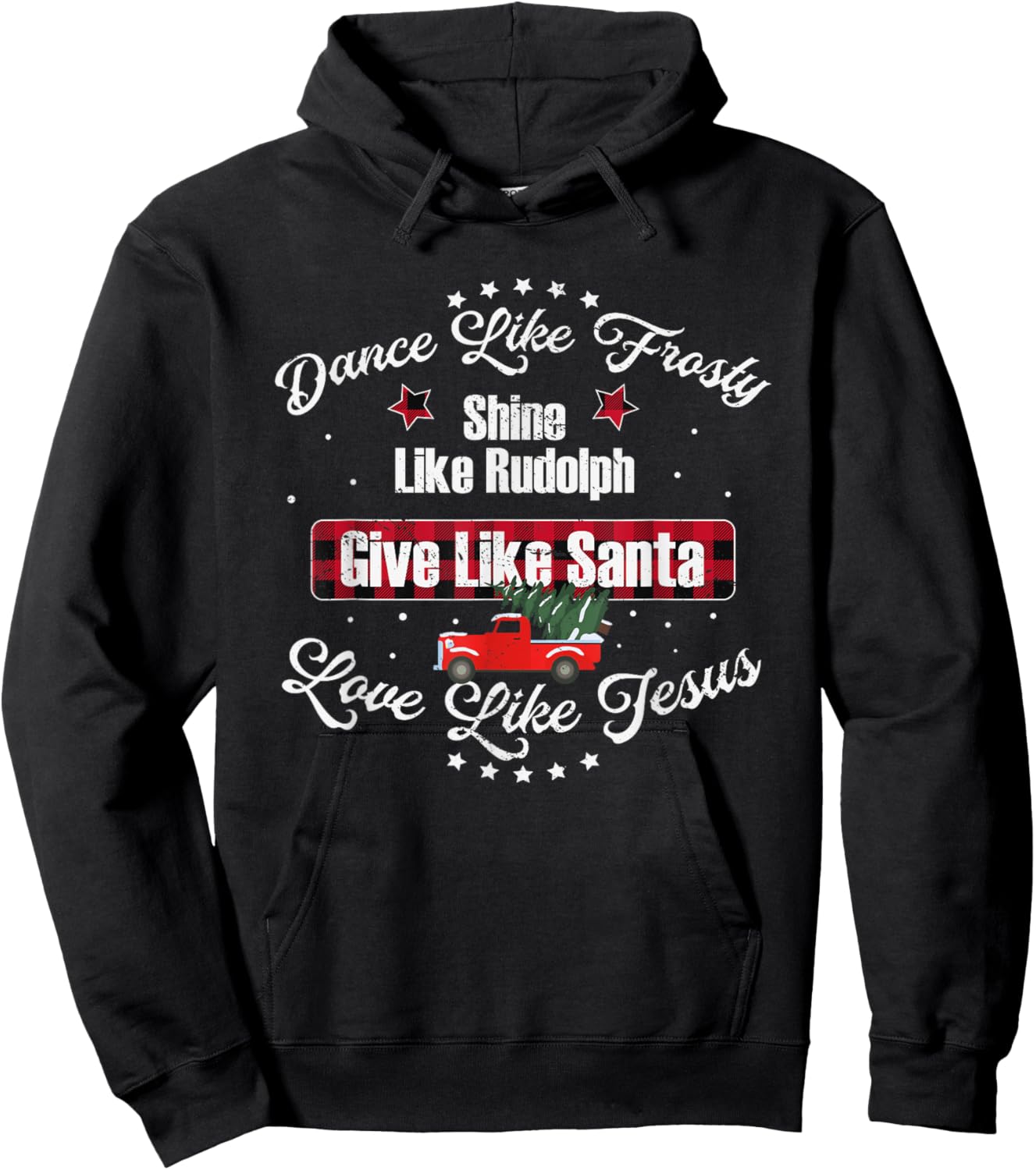 Dance Like Frosty Shine Like Rudolph Love Like Jesus Xmas Hoodie - Hoodie | Black