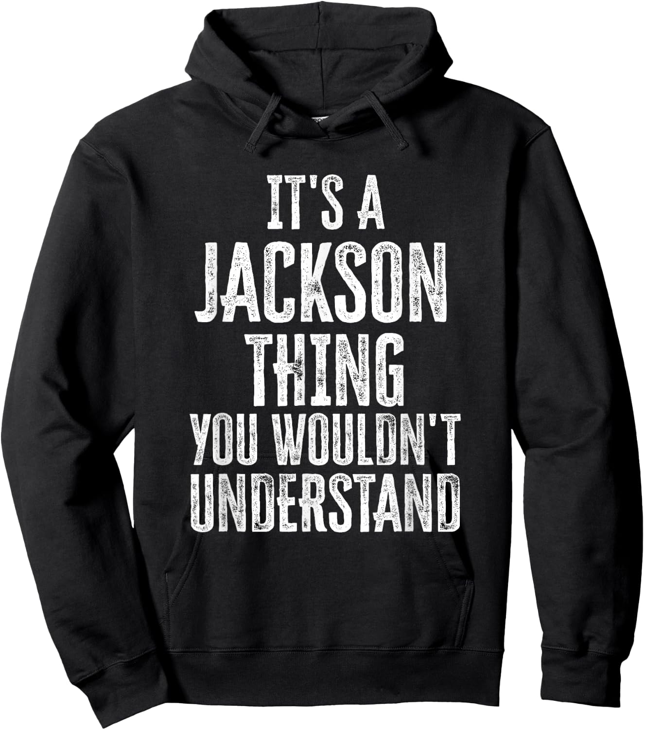 It's A Jackson Thing You Wouldn't Understand Family Name Hoodie - Hoodie | Black