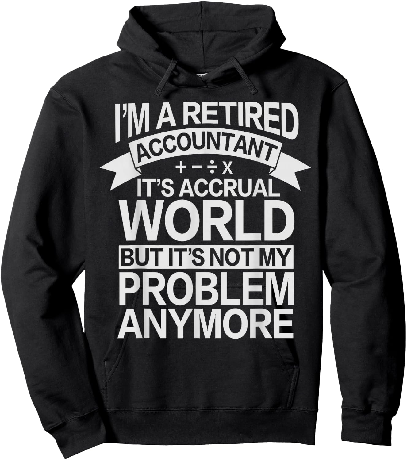 It's Accrual World - Retired Accounting Accountant Hoodie - Hoodie | Black