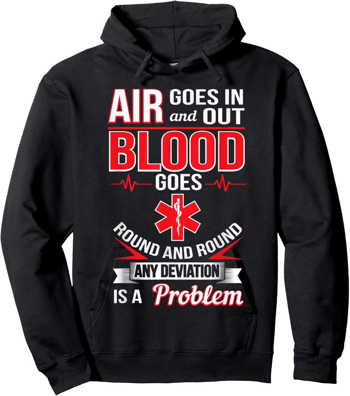 Air Goes In And Out Blood Round And Round Funny EMS Shirt Hoodie - Hoodie | Black