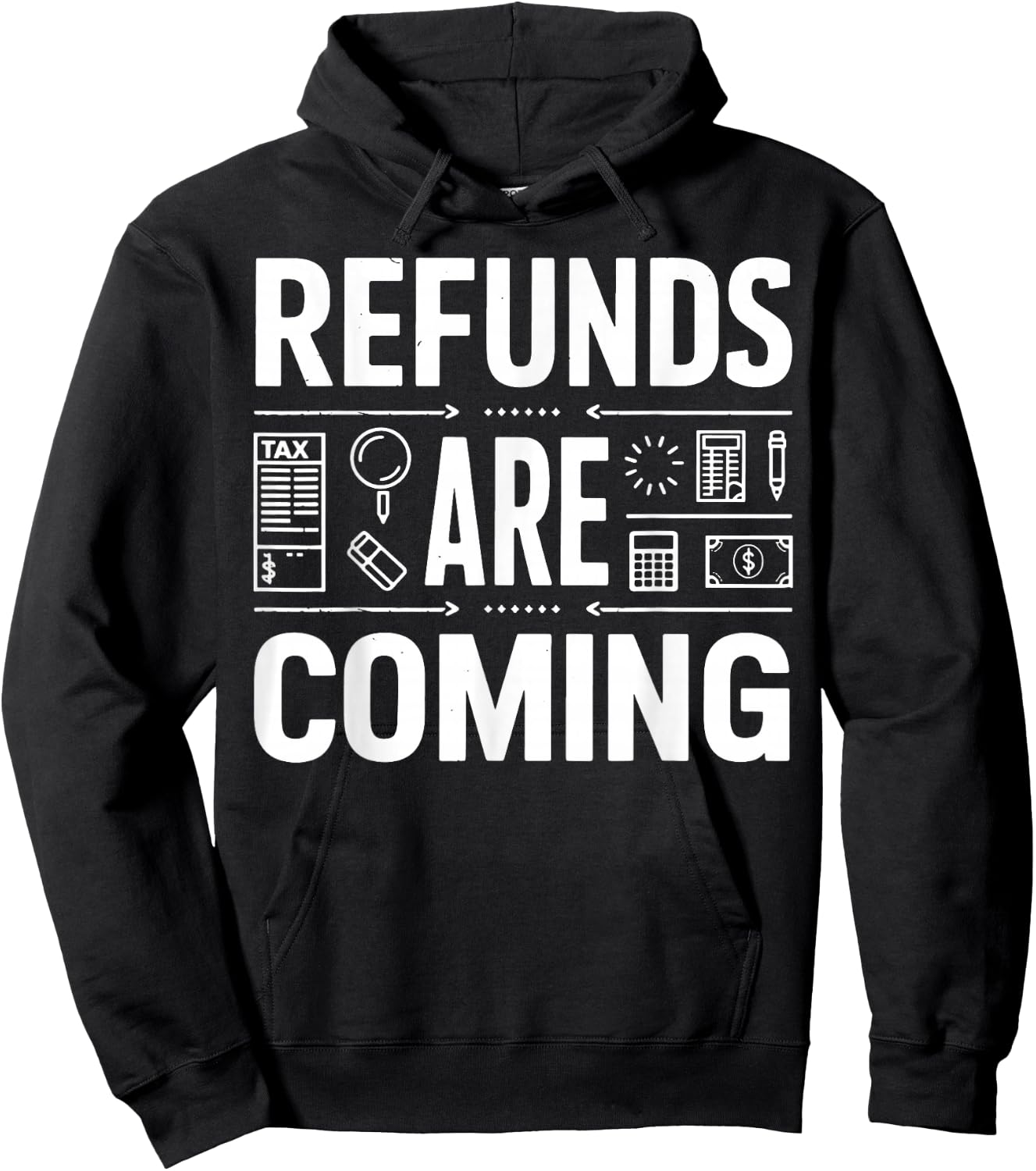 Refunds Are Coming Tax Season Hoodie - Hoodie | Black