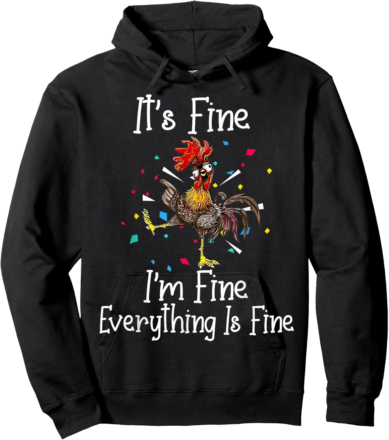 It's Fine I'm Fine Everything Is Fine Funny Chicken Hoodie - Hoodie | Black
