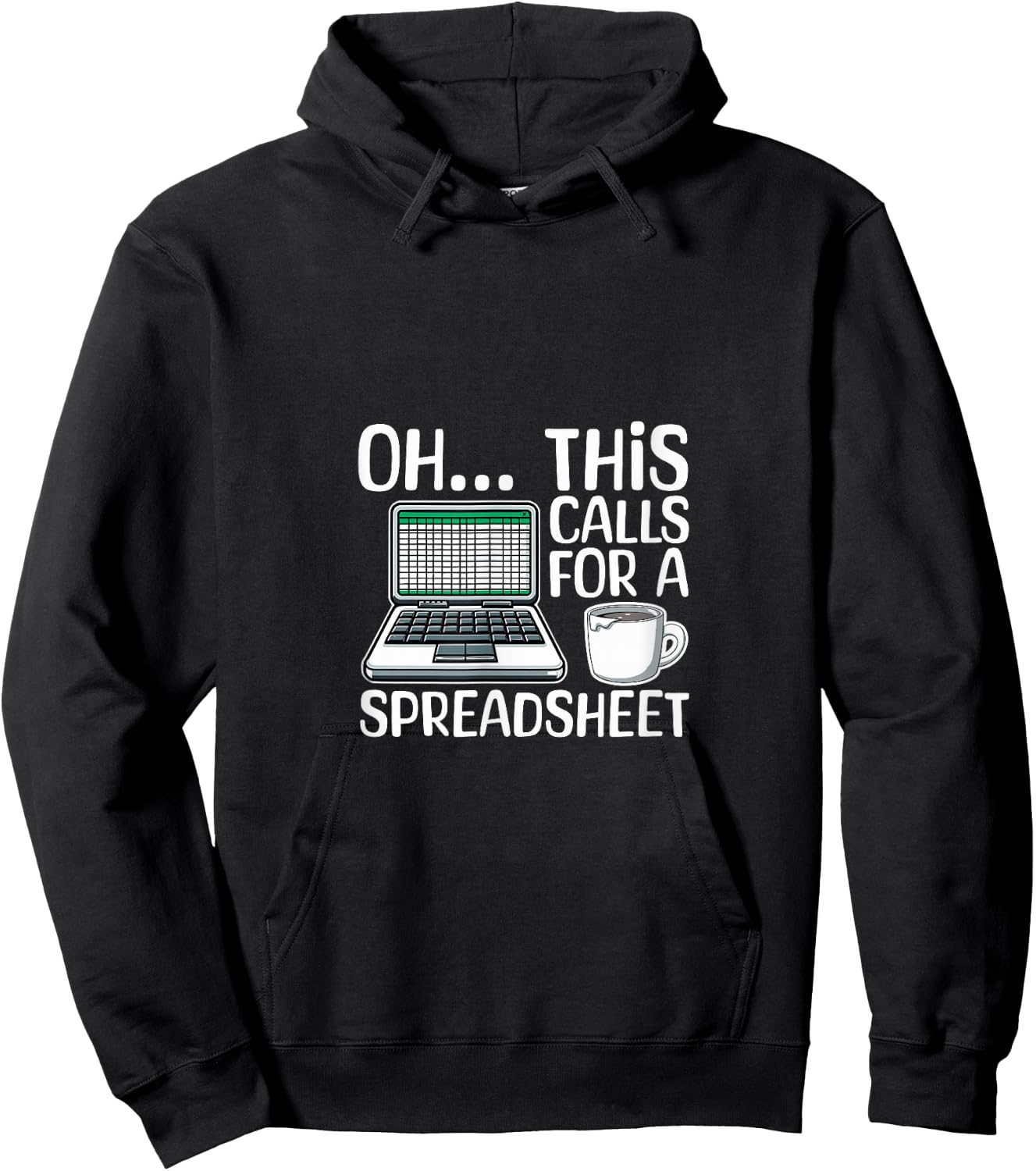 Oh This Calls For A Spreadsheet Funny Office Humor Office Hoodie - Hoodie | Black