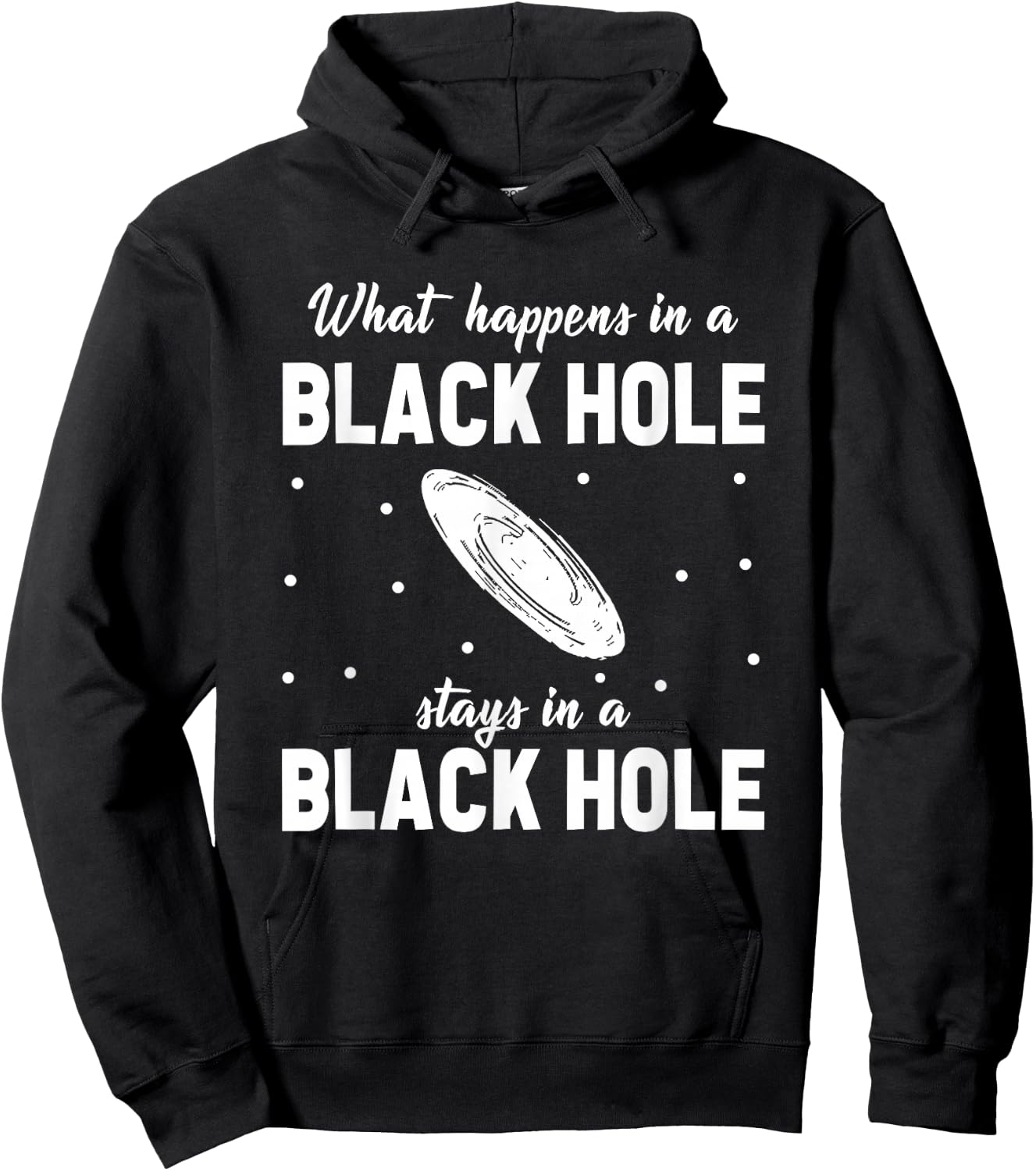 What Happens In A Black Hole Stays In A Black Hole Hoodie - Hoodie | Black