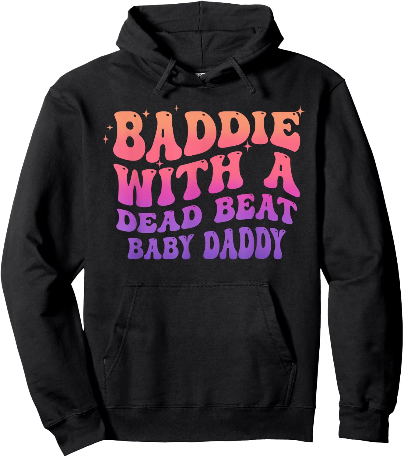 Baddie with A Dead Beat Baby Daddy Funny Saying Quote Hoodie - Hoodie | Black