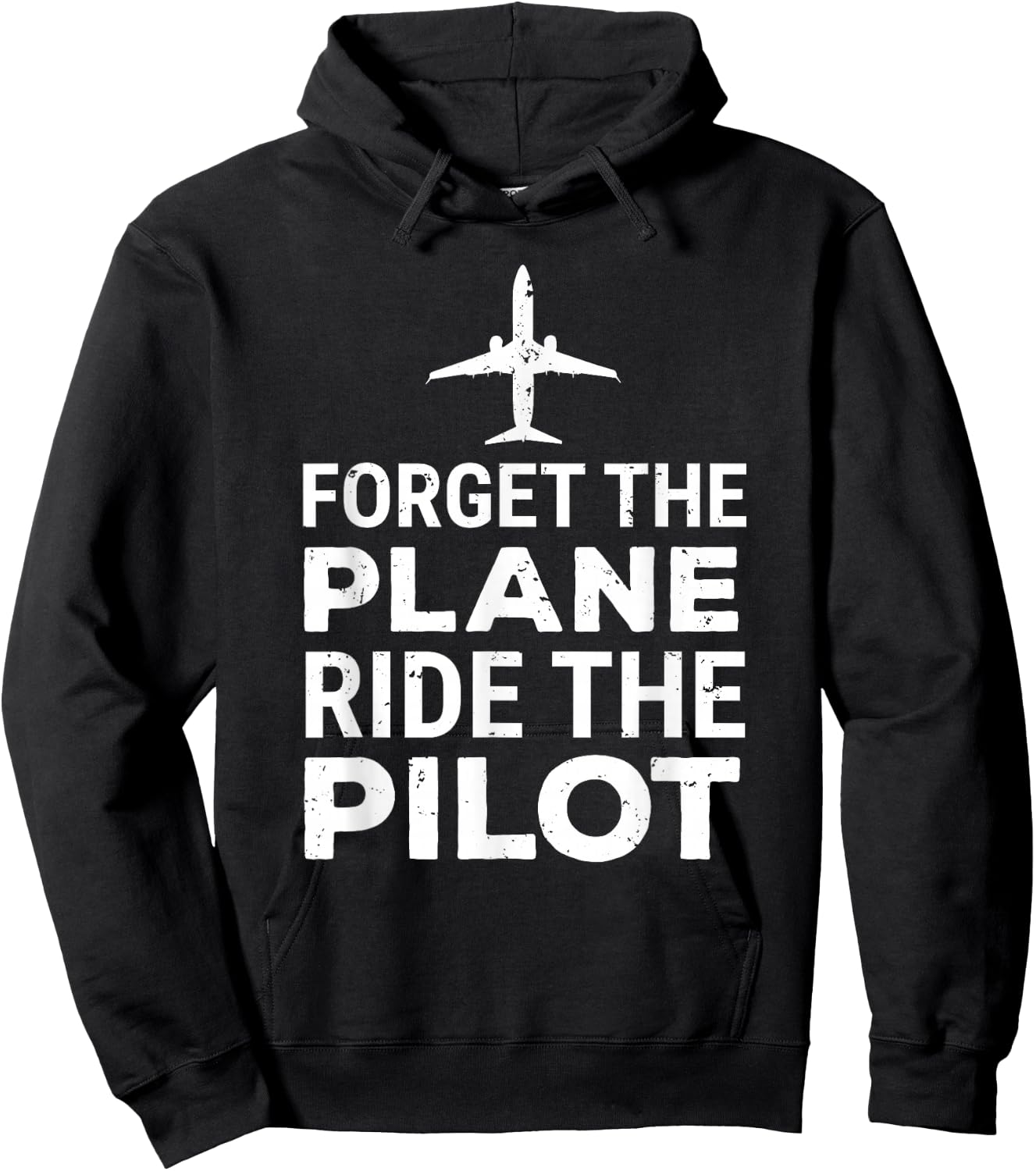 Forget The Plane Ride The Pilot Funny Pilot Hoodie - Hoodie | Black