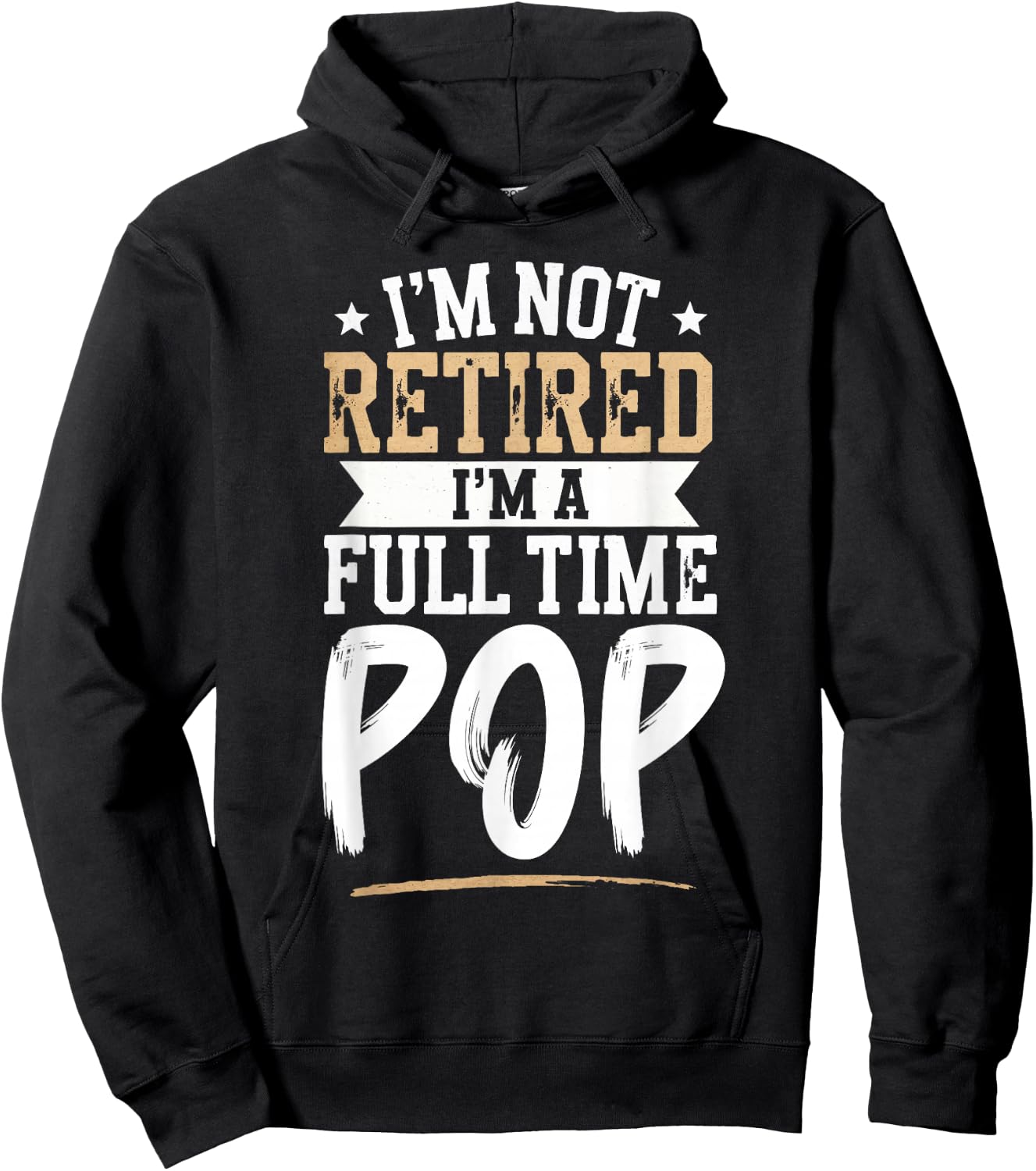 I'm Not Retired I'm a Full-Time Pop Retirement Vintage Hoodie - Hoodie | Black