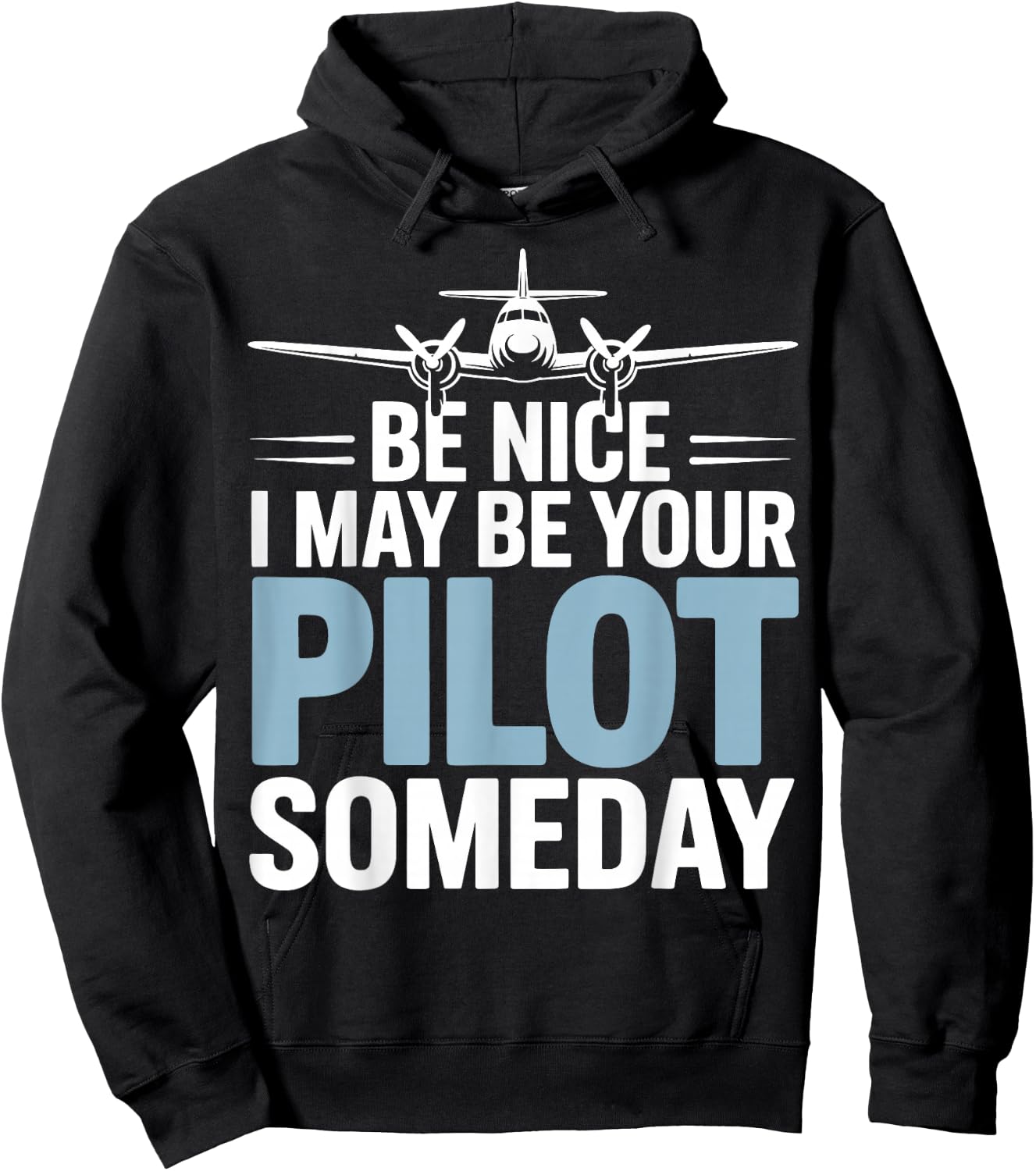 Be Nice I Might Be Your Pilot Someday Hoodie - Hoodie | Black