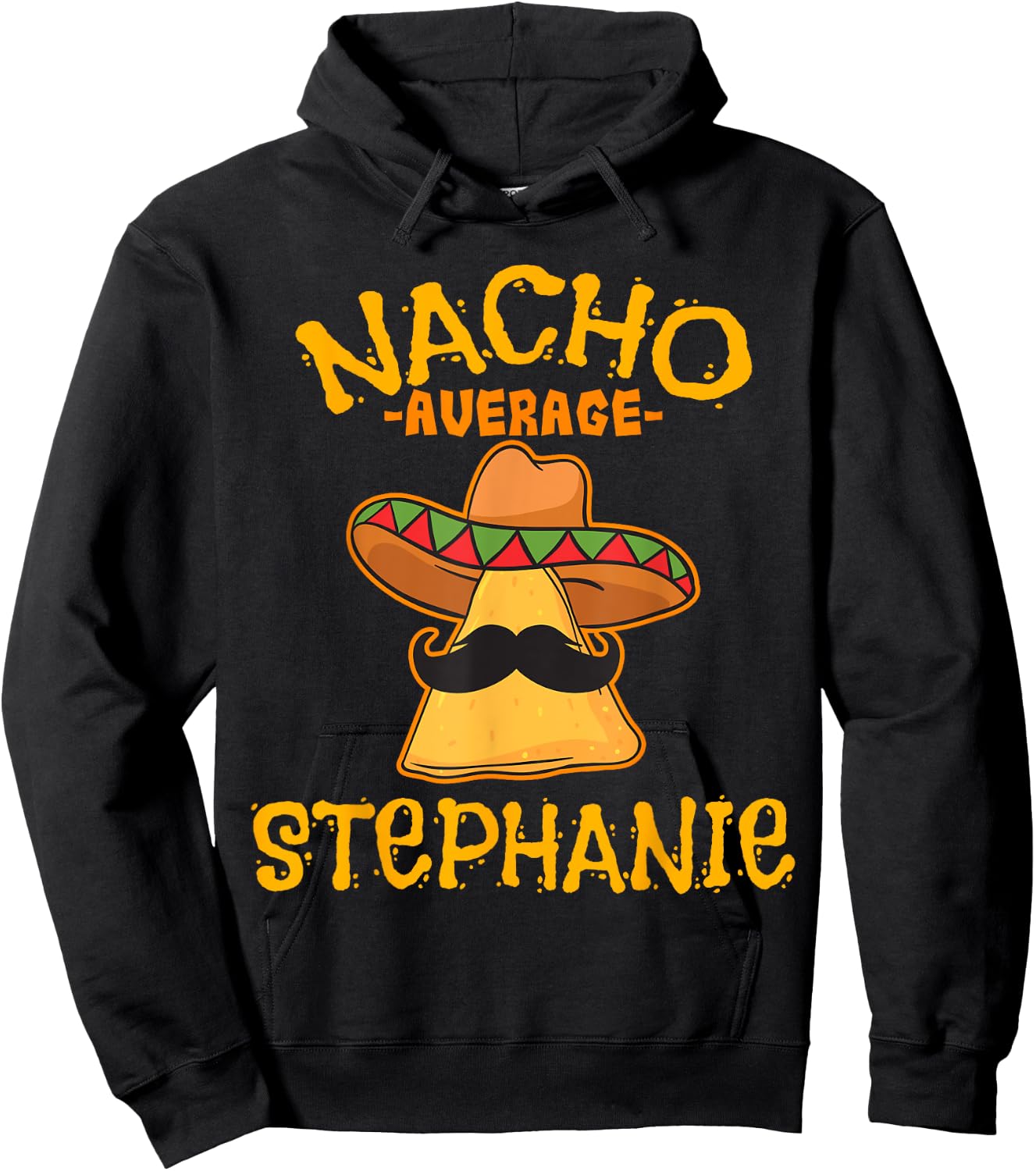 Nacho Average Stephanie Personalized Name Funny Taco Hoodie - Hoodie | Black