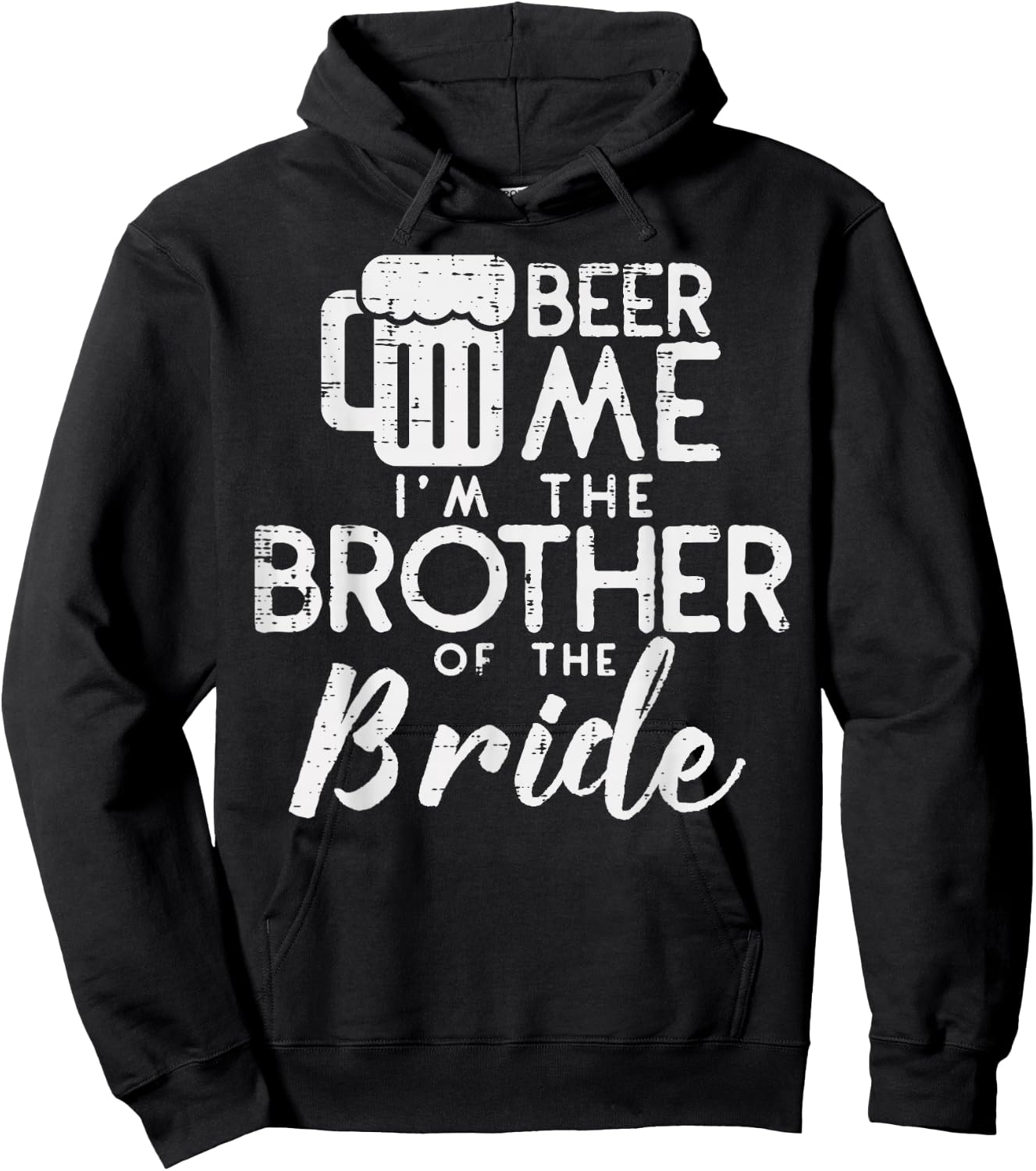 Beer Me Shirt Brother Bride Marriage Wedding 2019 Gift Hoodie - Hoodie | Black