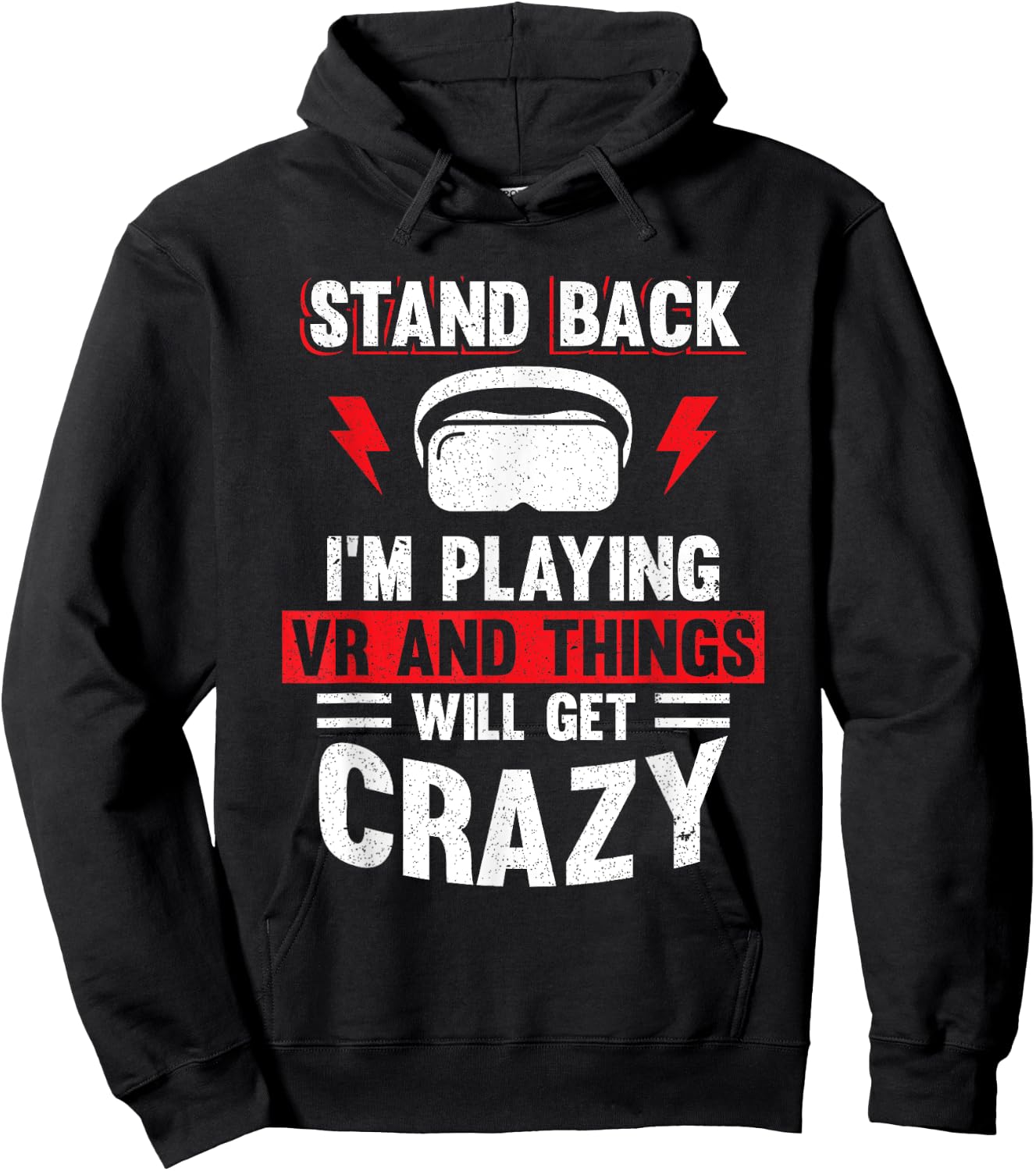 Stand Back I'm Playing VR and Things Will Crazy Funny VR Hoodie - Hoodie | Black